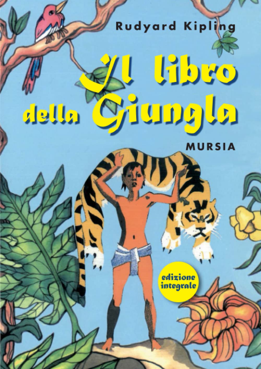 Il libro della Giungla: Edizione integrale (Corticelli - Nuova serie) Novels & Short Stories
