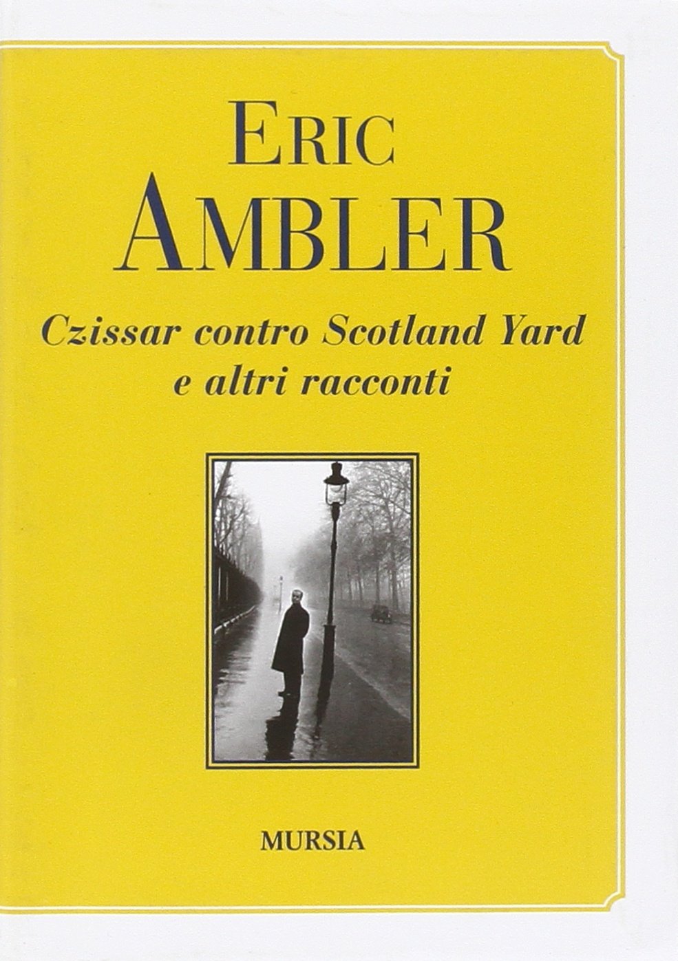 Czissar contro Scotland Yard e altri racconti Contemporary literature