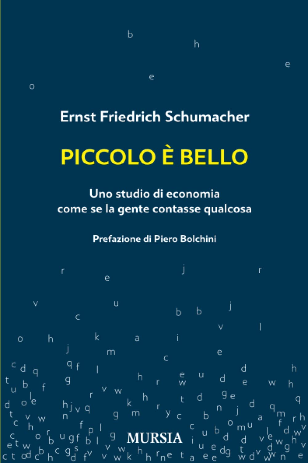 Piccolo è bello. Uno studio di economia come se la gente contasse qualcosa Business, Finance & Career