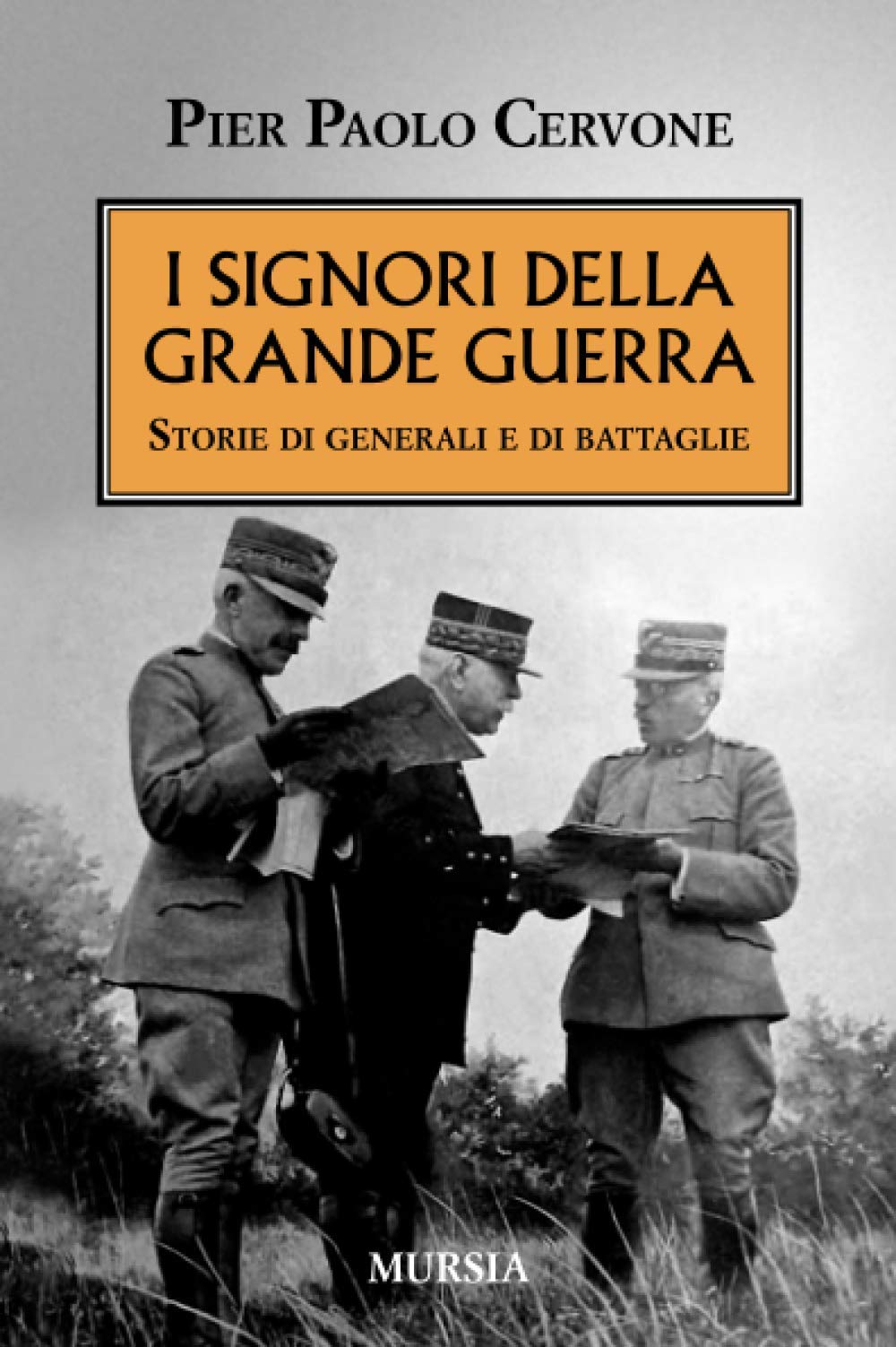 I signori della Grande Guerra: Storie di generali e di battaglie book