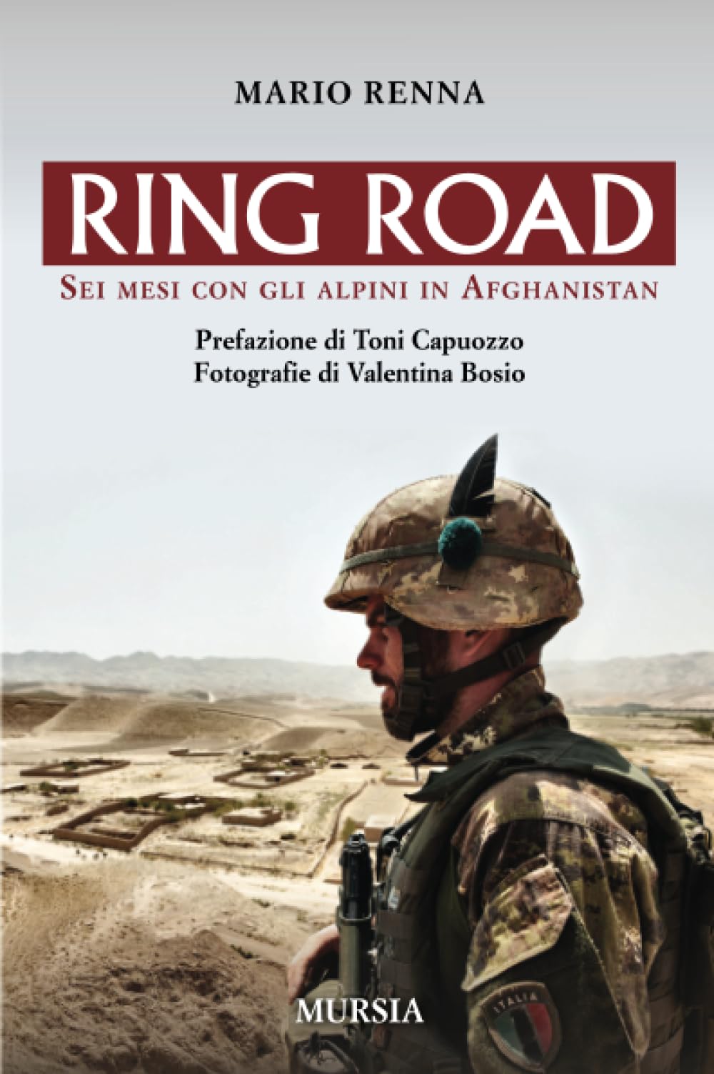 Ring Road: Sei mesi con gli alpini in Afghanistan (Le nuove guerre) Essays & Short Stories