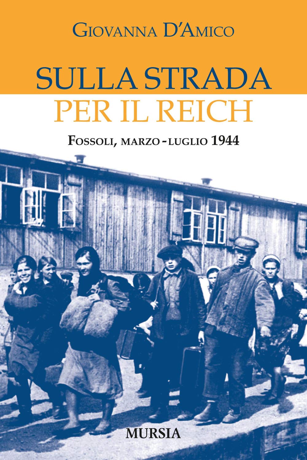Sulla strada per il Reich: Fossoli, marzo-luglio 1944 book