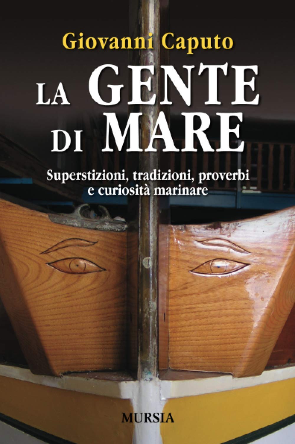 La gente di mare. Superstizioni, tradizioni, proverbi e curiosità marinare Books