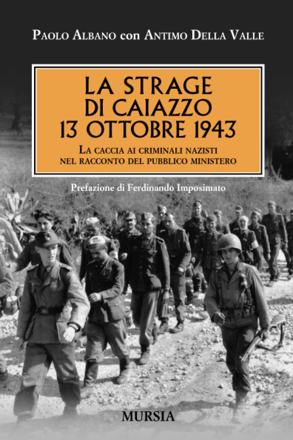 La strage di Caiazzo, 13 ottobre 1943: La caccia ai criminali nazisti nel racconto del pubblico ministero book