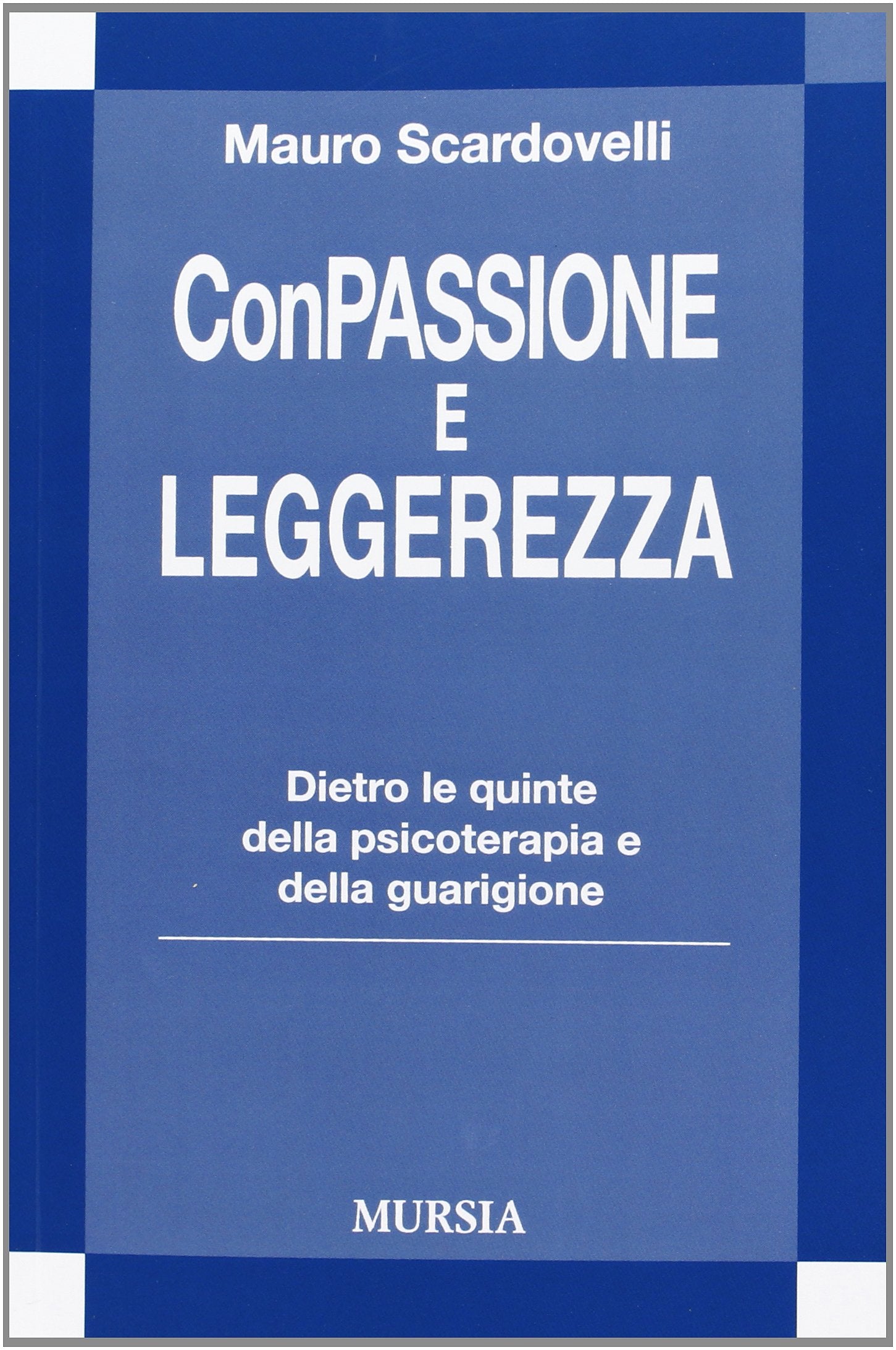 ConPassione e leggerezza: Dietro le quinte della psicoterapia e della guarigione book