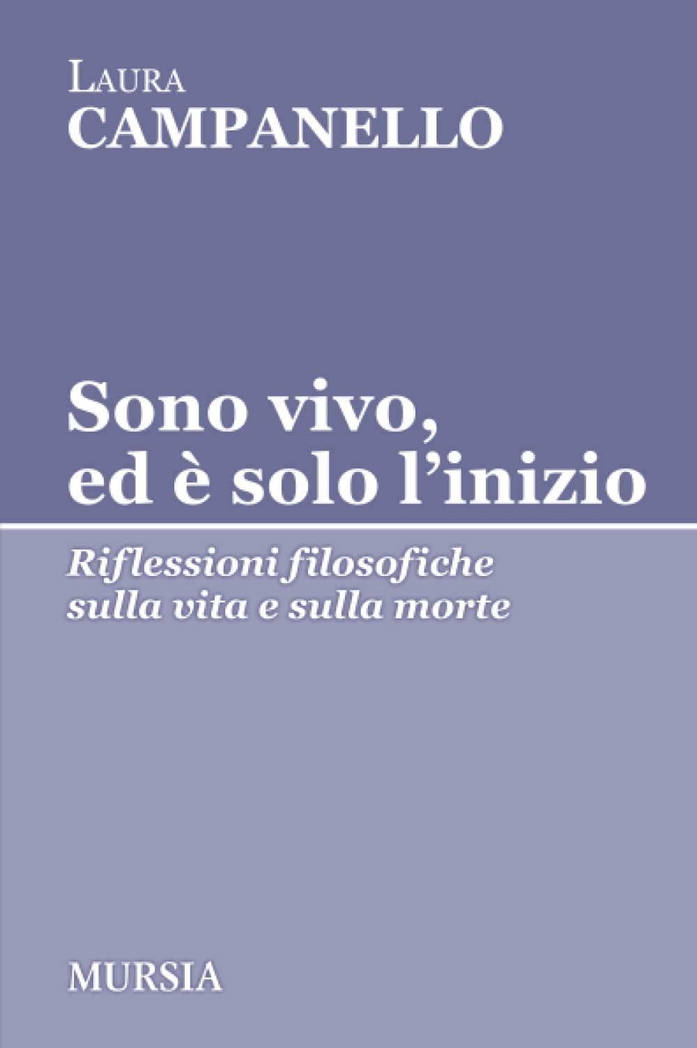 Sono vivo, ed è solo l’inizio: Riflessioni filosofiche sulla vita e sulla morte book