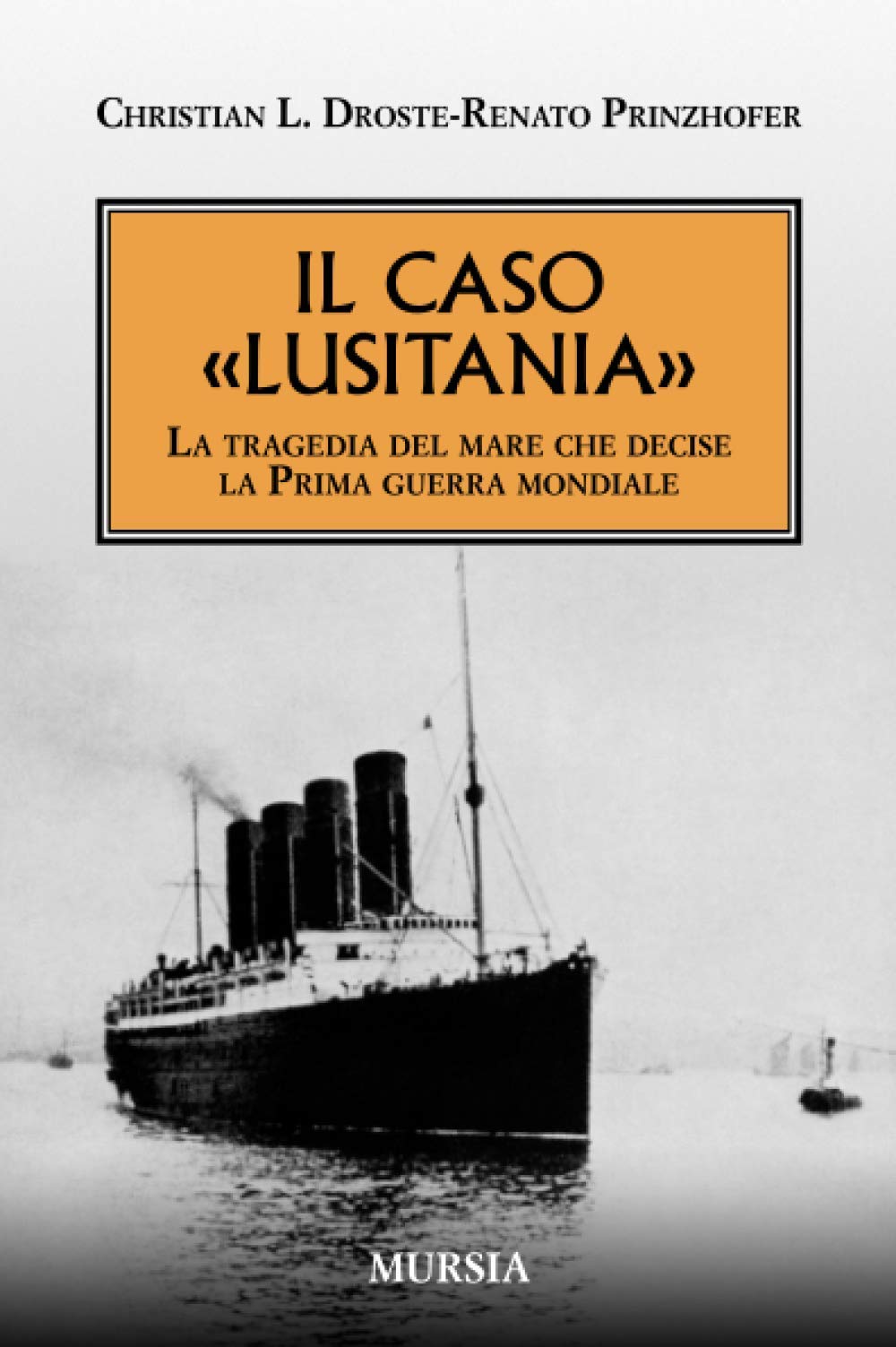 Il caso «Lusitania»: La tragedia del mare che decise la Prima guerra mondiale book