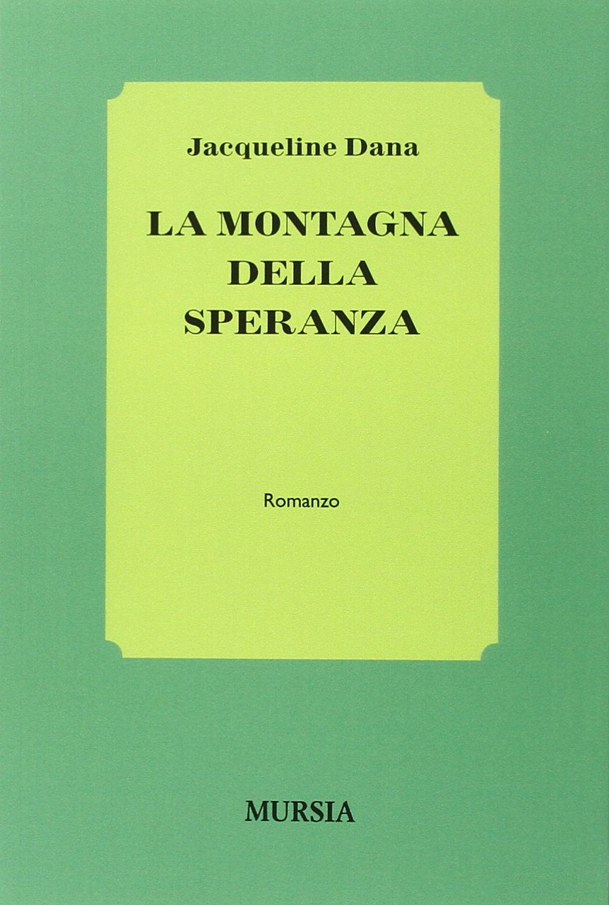 La montagna della speranza (Romanzi Mursia) Contemporary literature