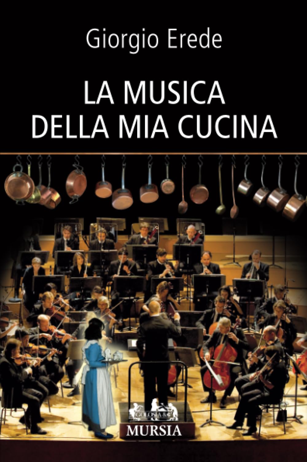 La musica della mia cucina (Golosia & C.) Leisure, Home & Garden