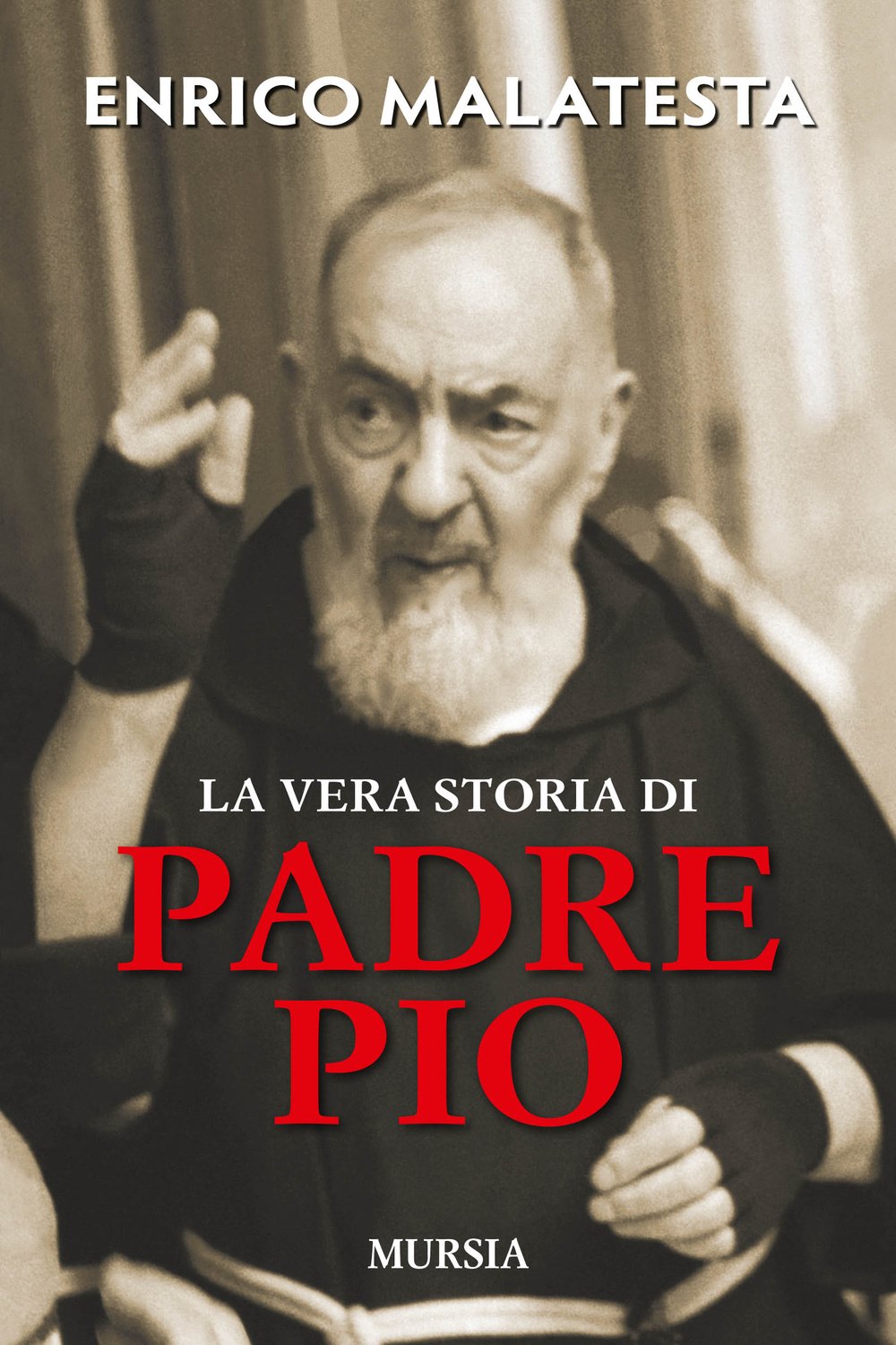 La vera storia di Padre Pio book