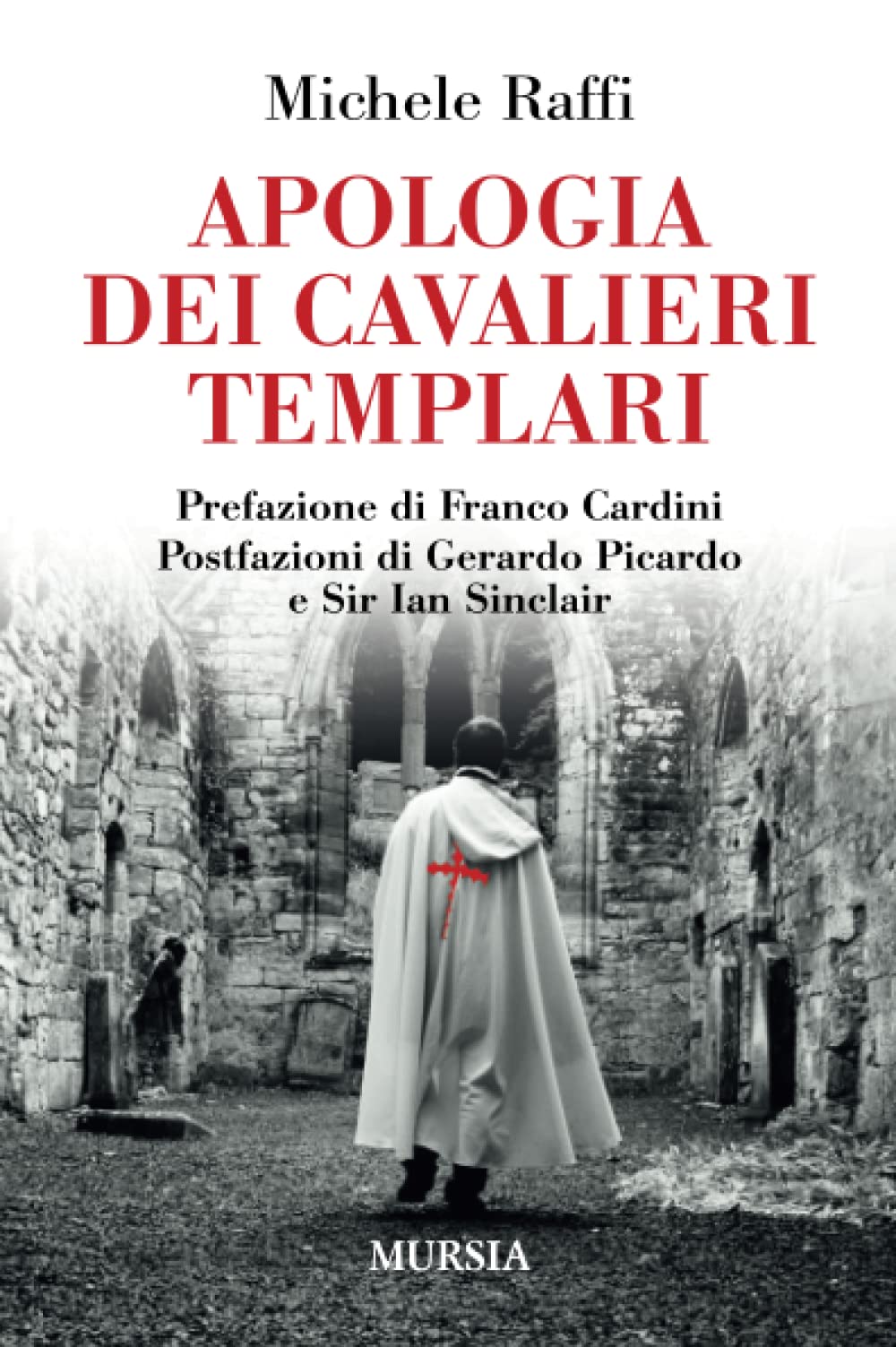 Apologia dei Cavalieri Templari: Analisi storico-giuridica di un celebre processo inquisitorio (Storia, biografie, diari) Philosophy