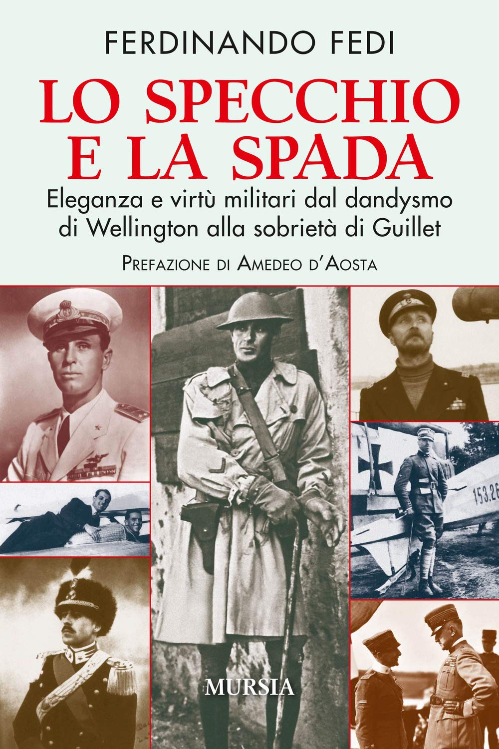 Lo specchio e la spada. Eleganza e virtù militari dal dandysmo di Wellington alla sobrietà di Guillet Memories