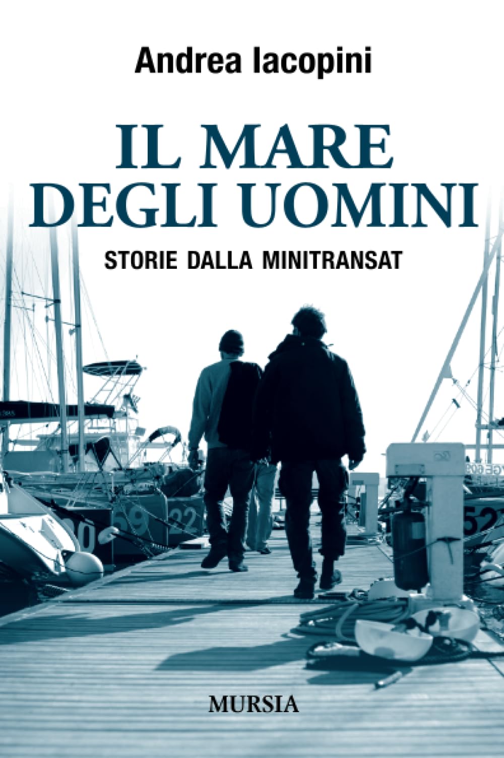 Il mare degli uomini: Storie dalla Minitransat book