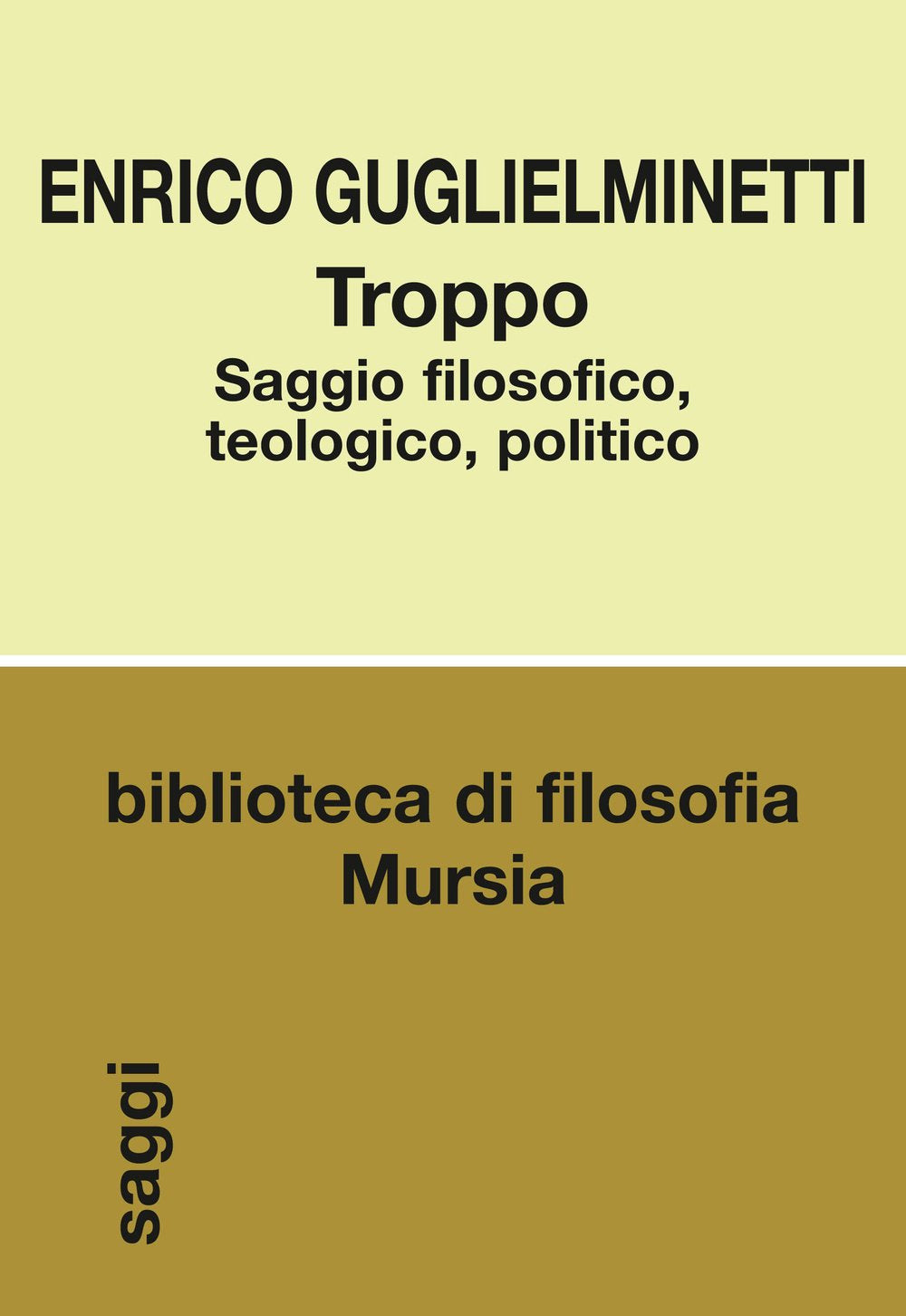 Troppo: Saggio filosofico, teologico, politico book