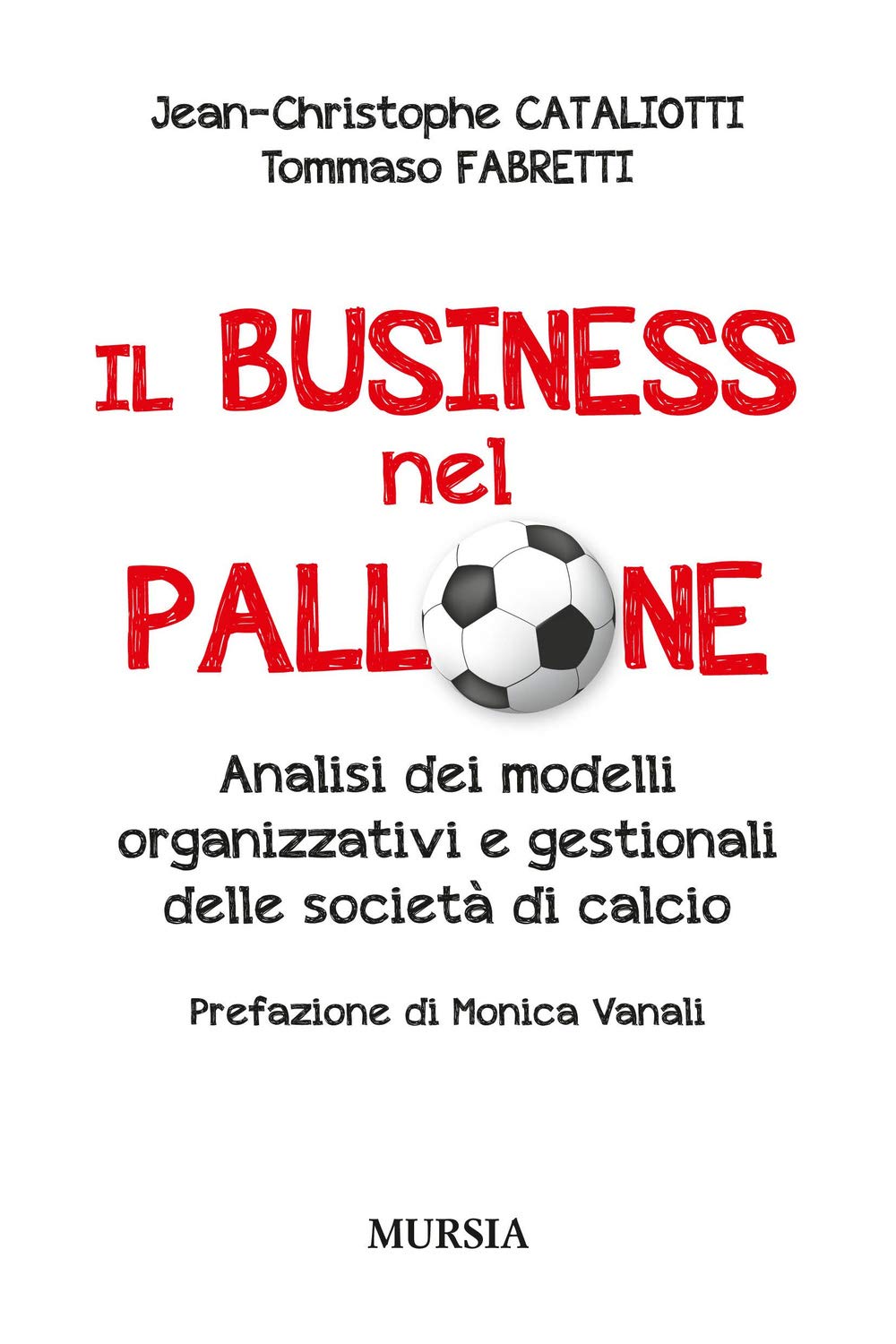 Il business nel pallone: Analisi dei modelli organizzativi e gestionali delle società di calcio book