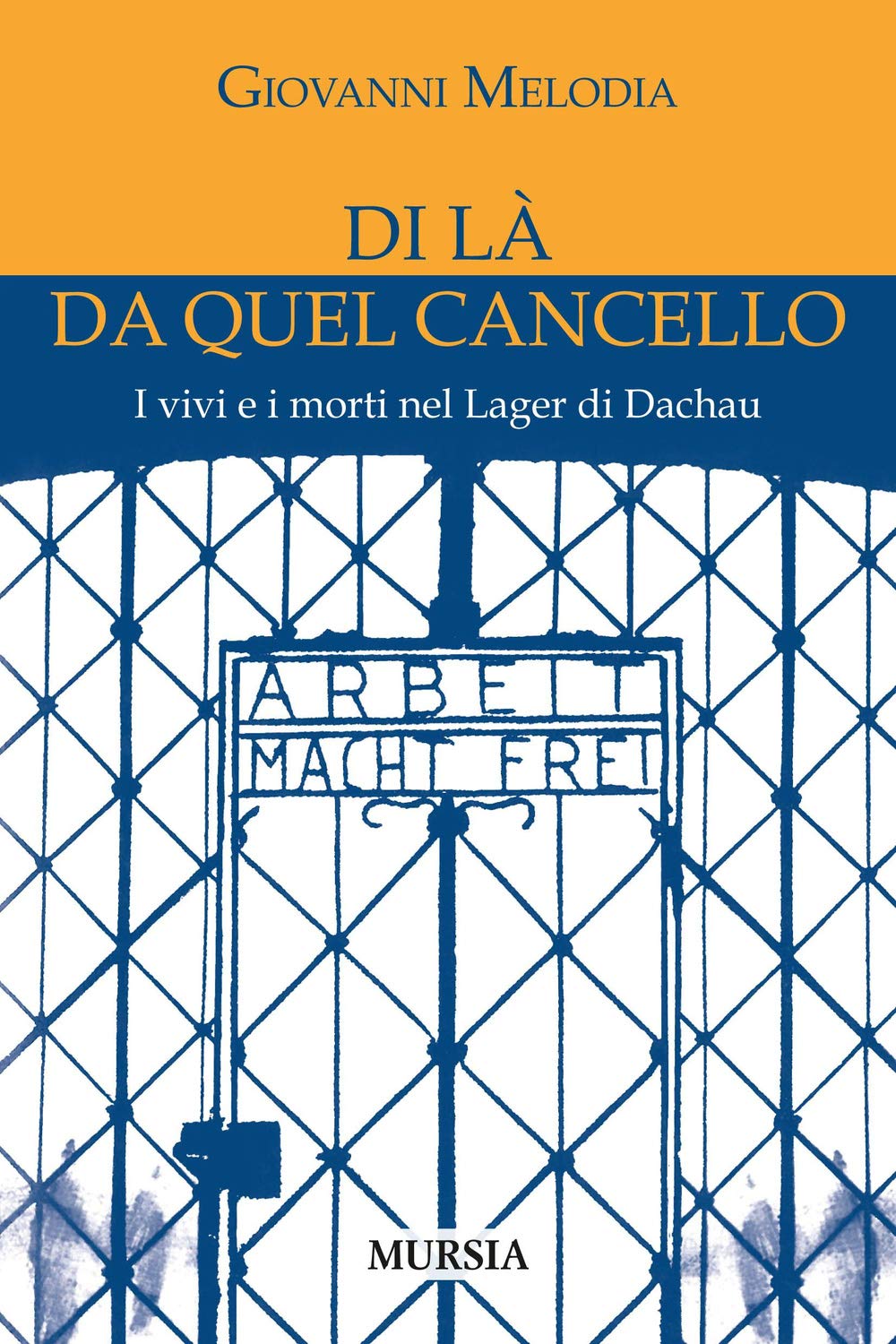 Di là da quel cancello: I vivi e i morti nel Lager di Dachau book