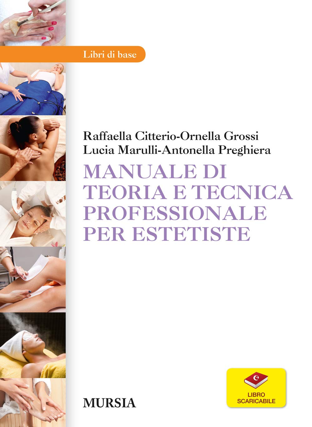 Manuale di teoria e tecnica professionale per estetiste. Con aggiornamento onlinne book