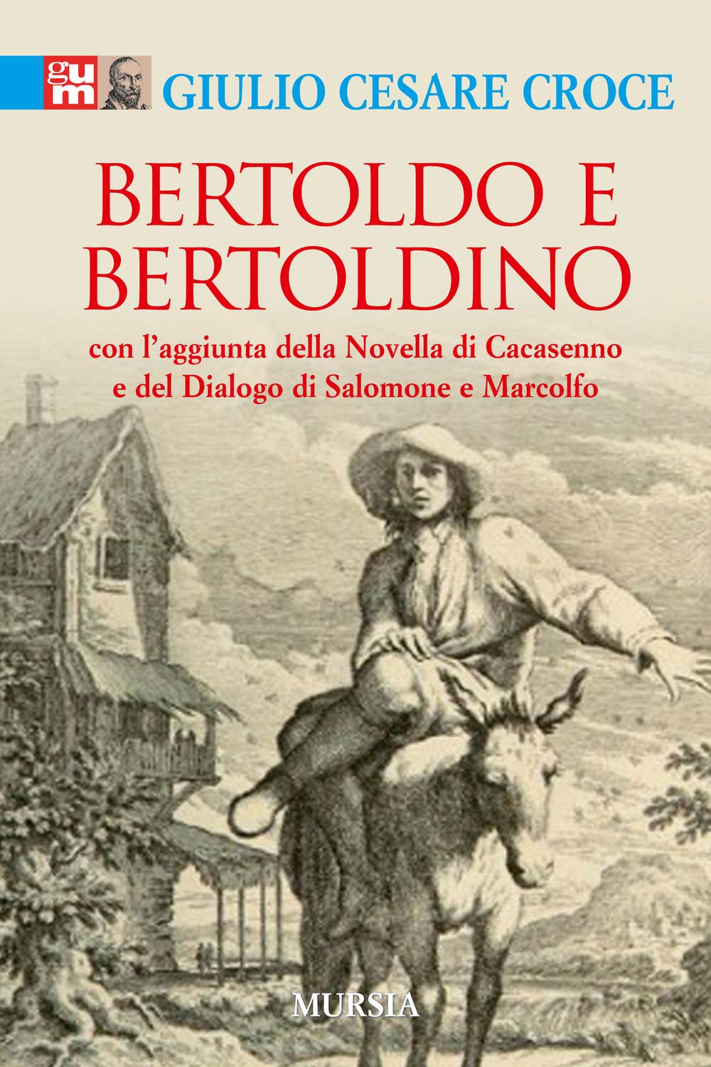Bertoldo e Bertoldino. Con l'aggiunta della novella di Cacasenno e del dialogo di Salomone e Marcolfo book