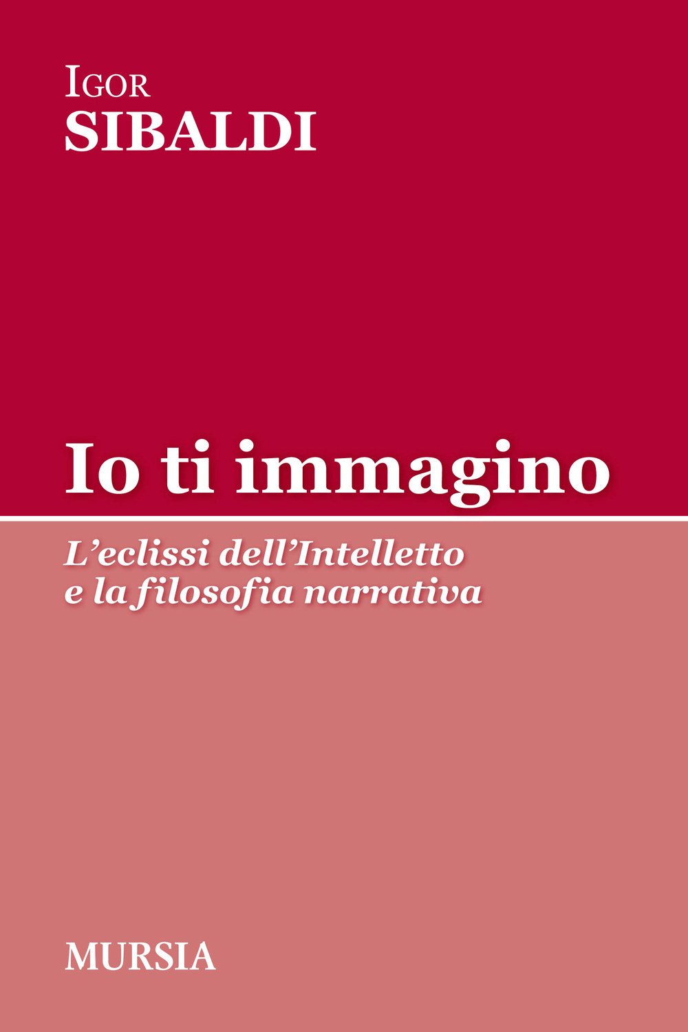 Io ti immagino: L’eclissi dell’Intelletto e la filosofia narrativa book
