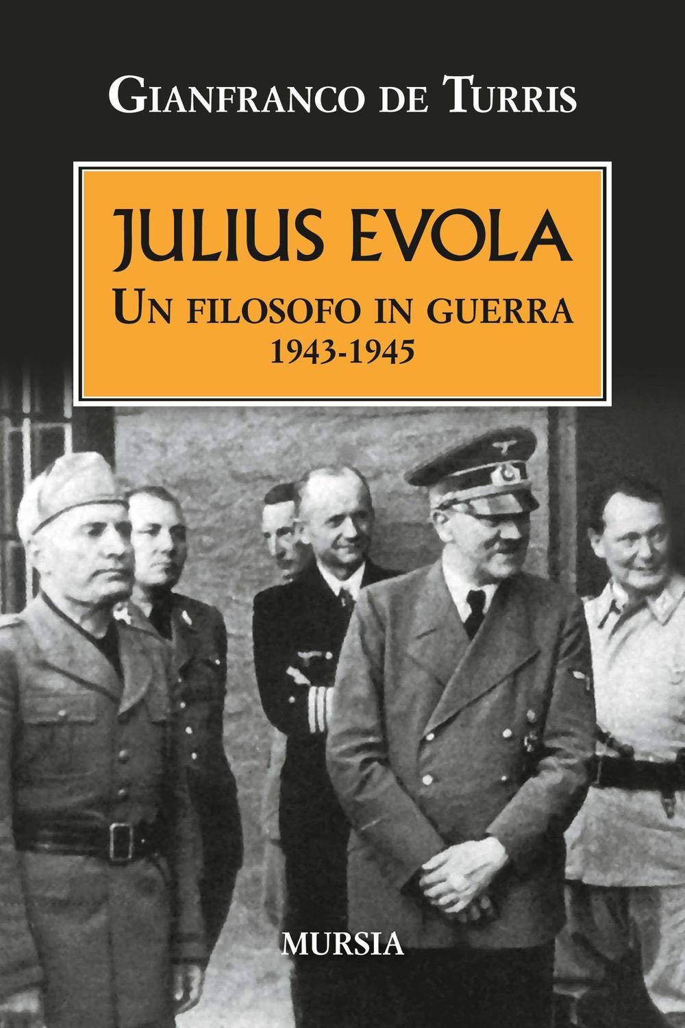 Julius Evola: Un filosofo in guerra. 1943-1945 book