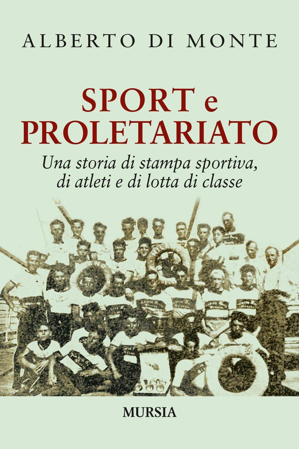 Sport e proletariato: Una storia di stampa sportiva, di atleti e di lotta di classe book
