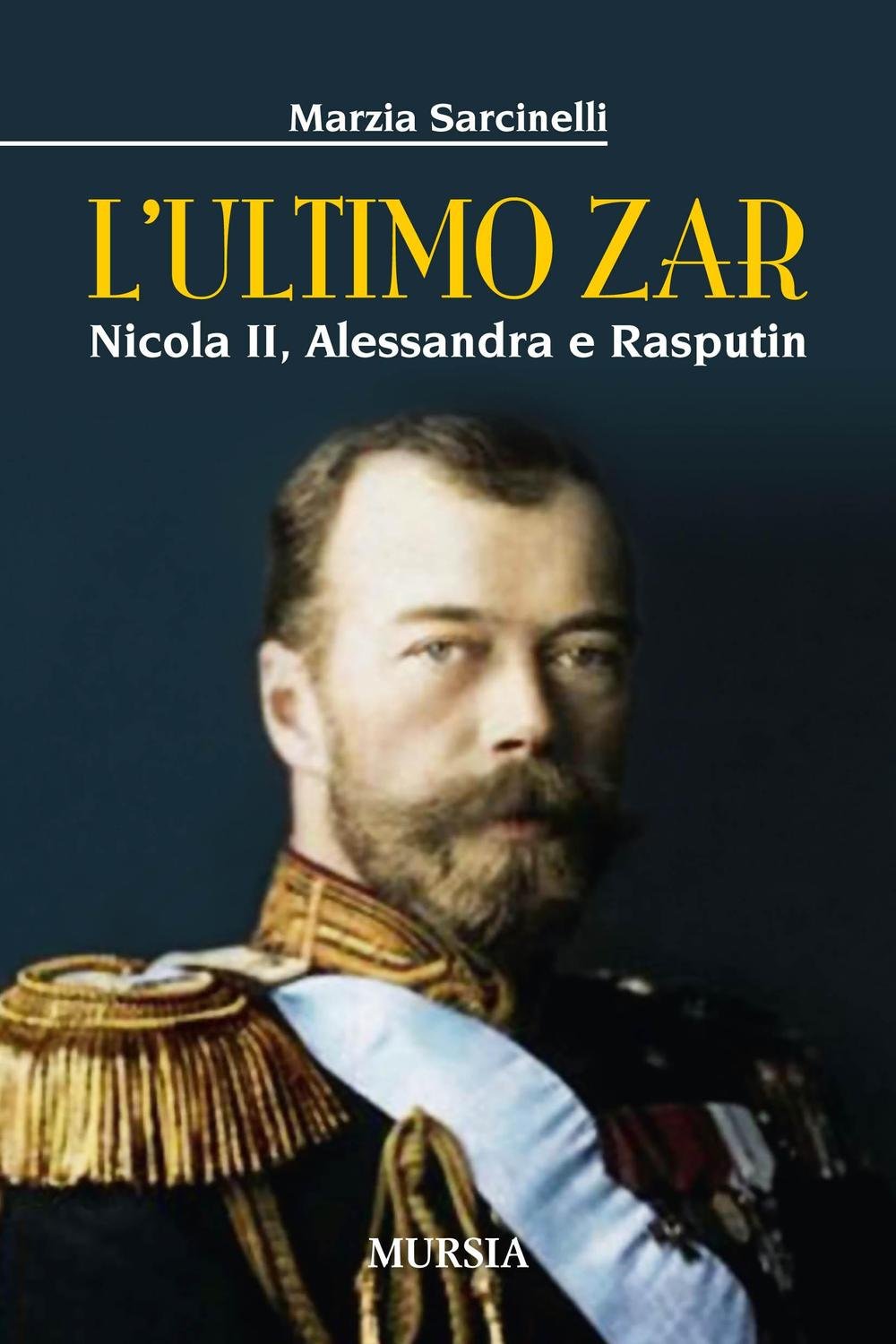 L'ultimo Zar: Nicola II, Alessandra e Rasputin book