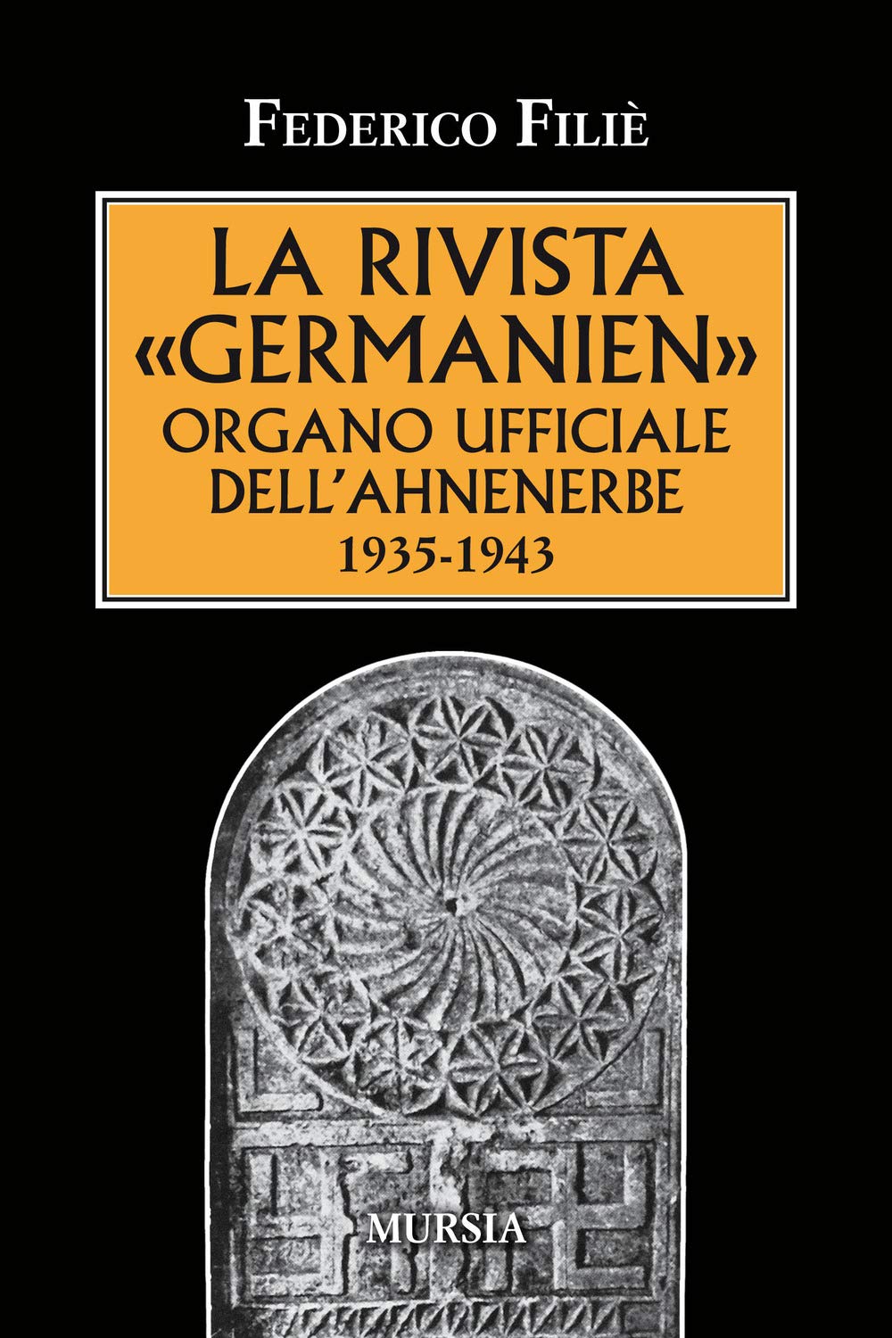 La rivista «Germanien» organo ufficiale dell’Ahnenerbe: 1935-1943 book
