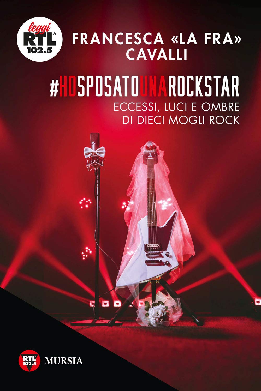 Ho sposato una rockstar: Eccessi, luci e ombre di dieci mogli rock book
