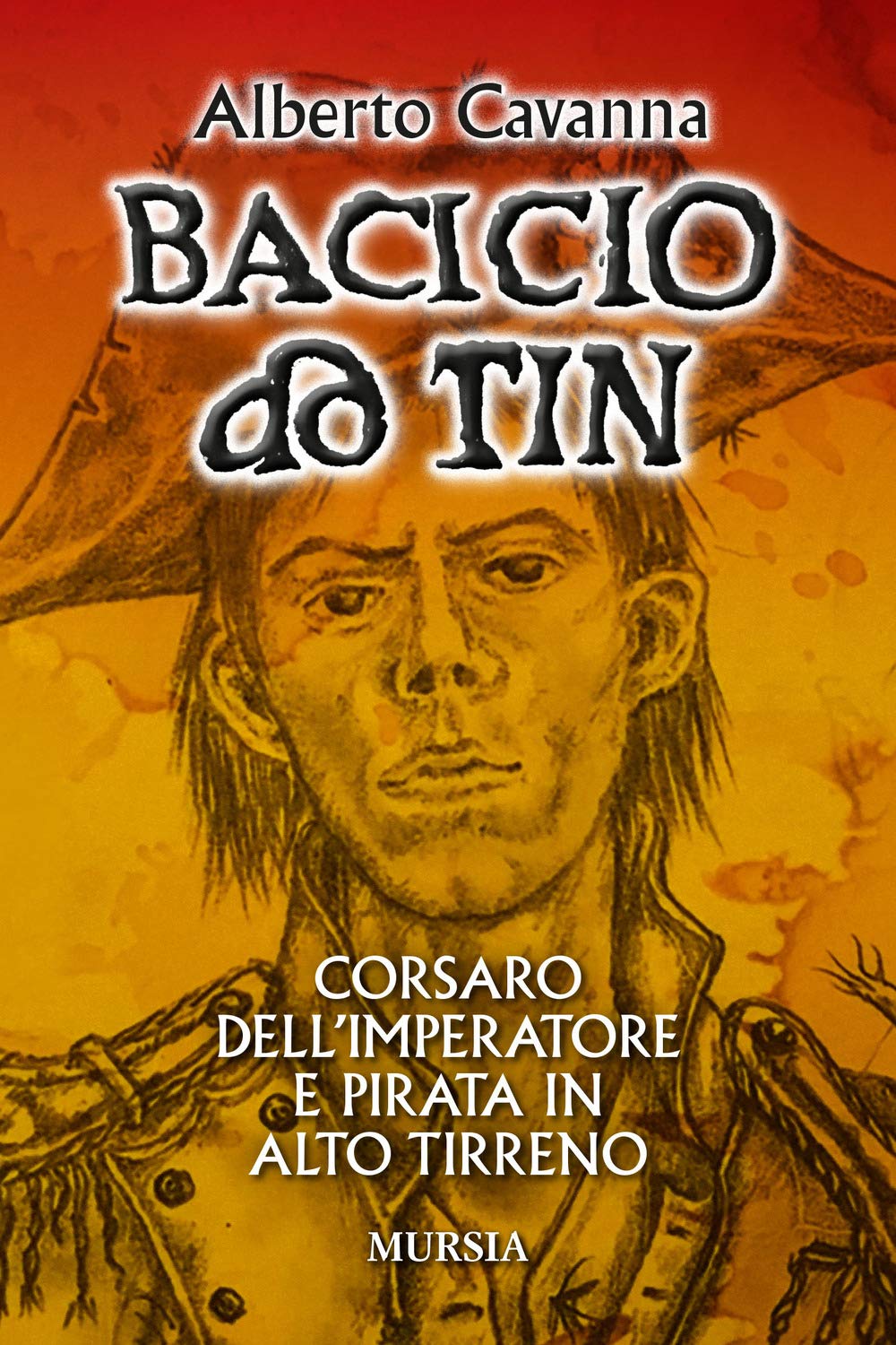 Bacicio do Tin: Corsaro dell’Imperatore e pirata in Alto Tirreno (Biblioteca del mare - Romanzi) Contemporary literature