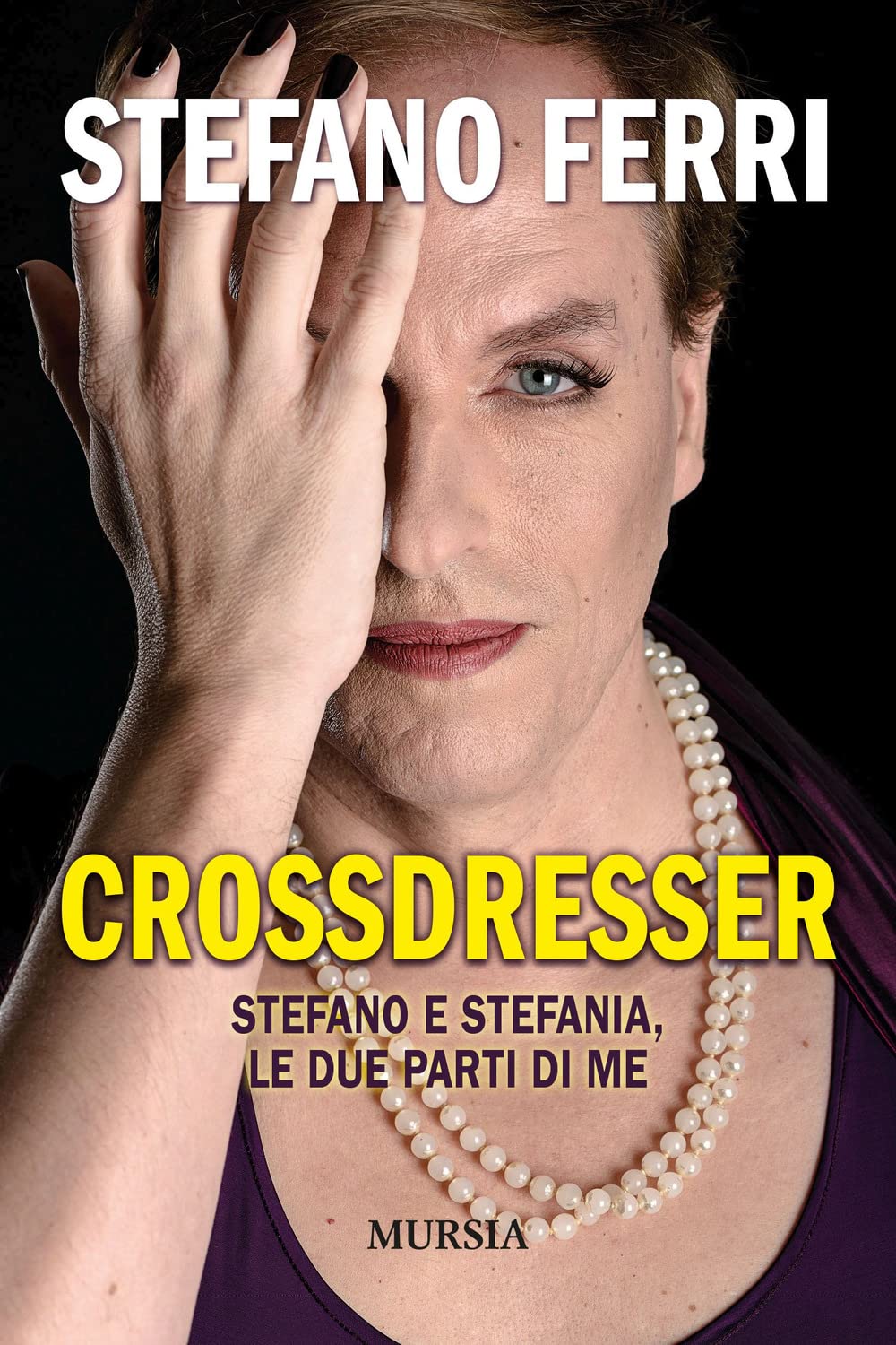 Crossdresser: Stefano e Stefania, le due parti di me book