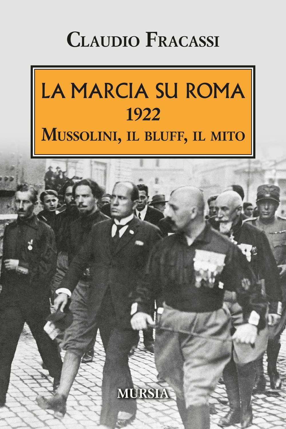 La marcia su Roma. 1922. Mussolini, il bluff, il mito Social Sciences