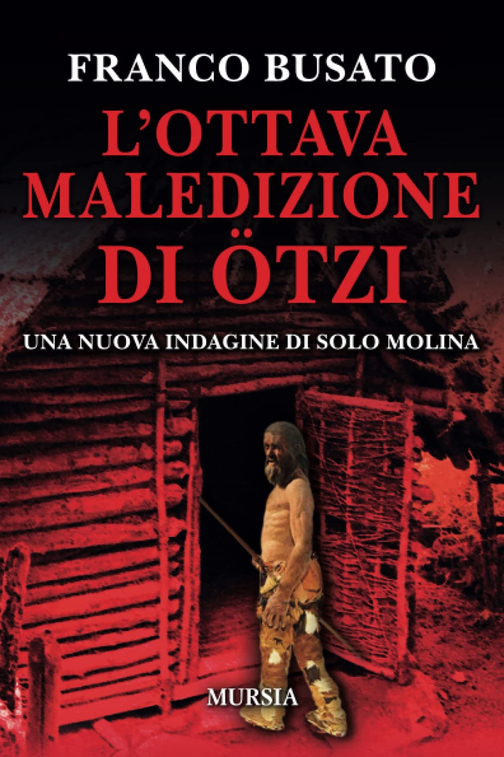 L’ottava maledizione di Ötzi: Una nuova indagine di Solo Molina book