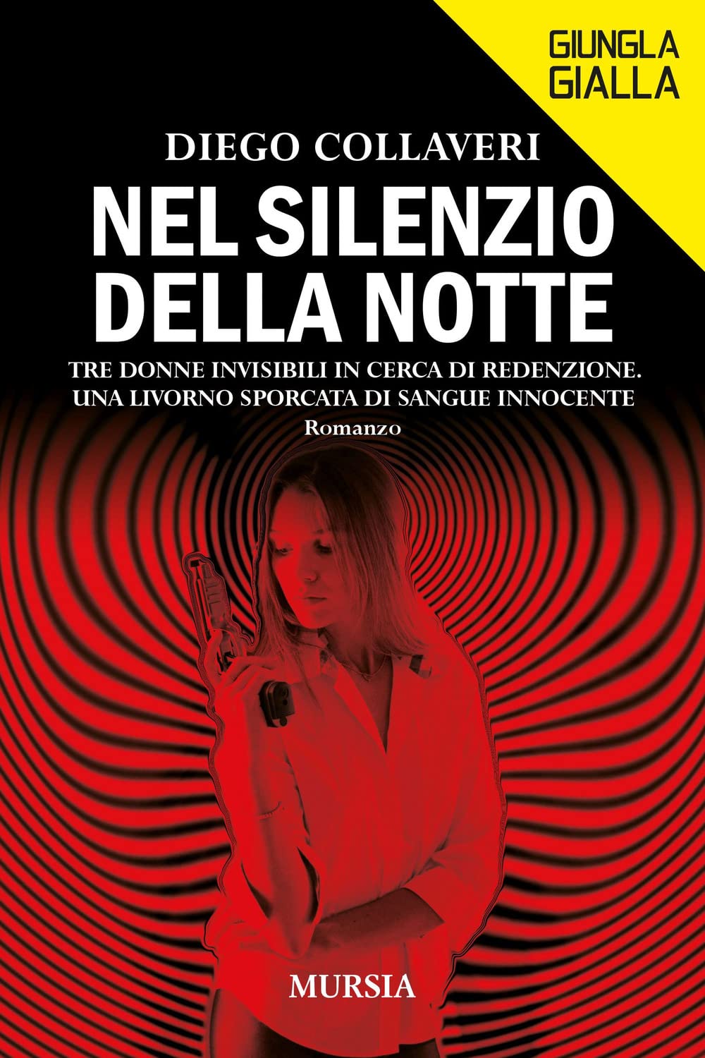Nel silenzio della notte. Tre donne invisibili in cerca di redenzione. Una Livorno sporcata di sangue innocente Action & Adventure