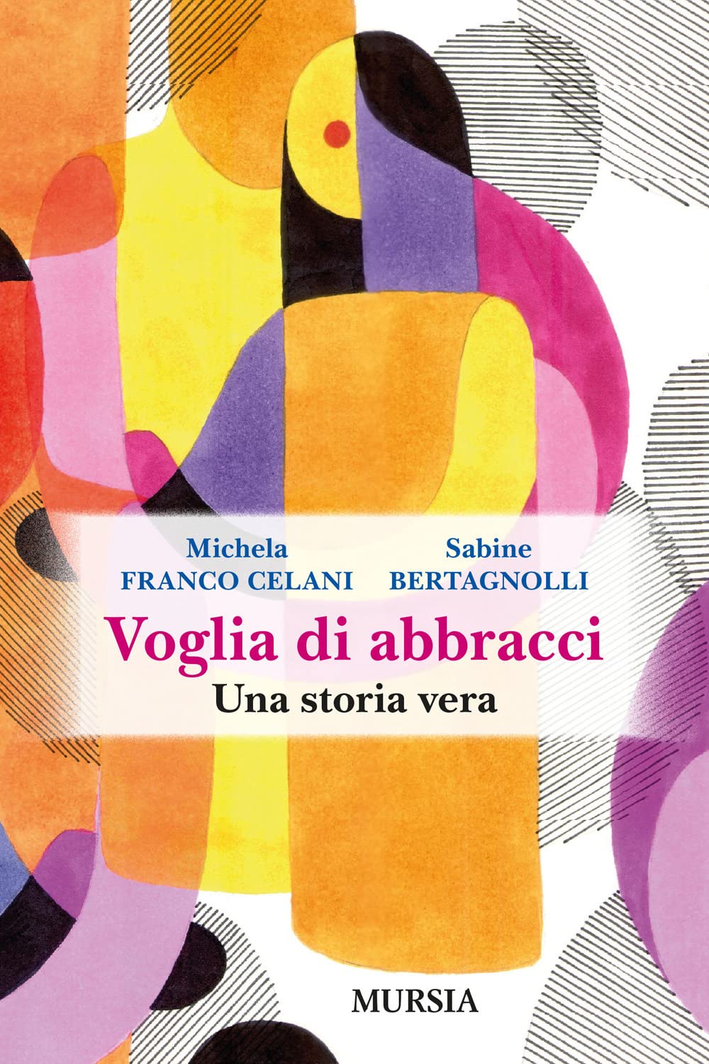 Voglia di abbracci: Una storia vera (Memoirs) book