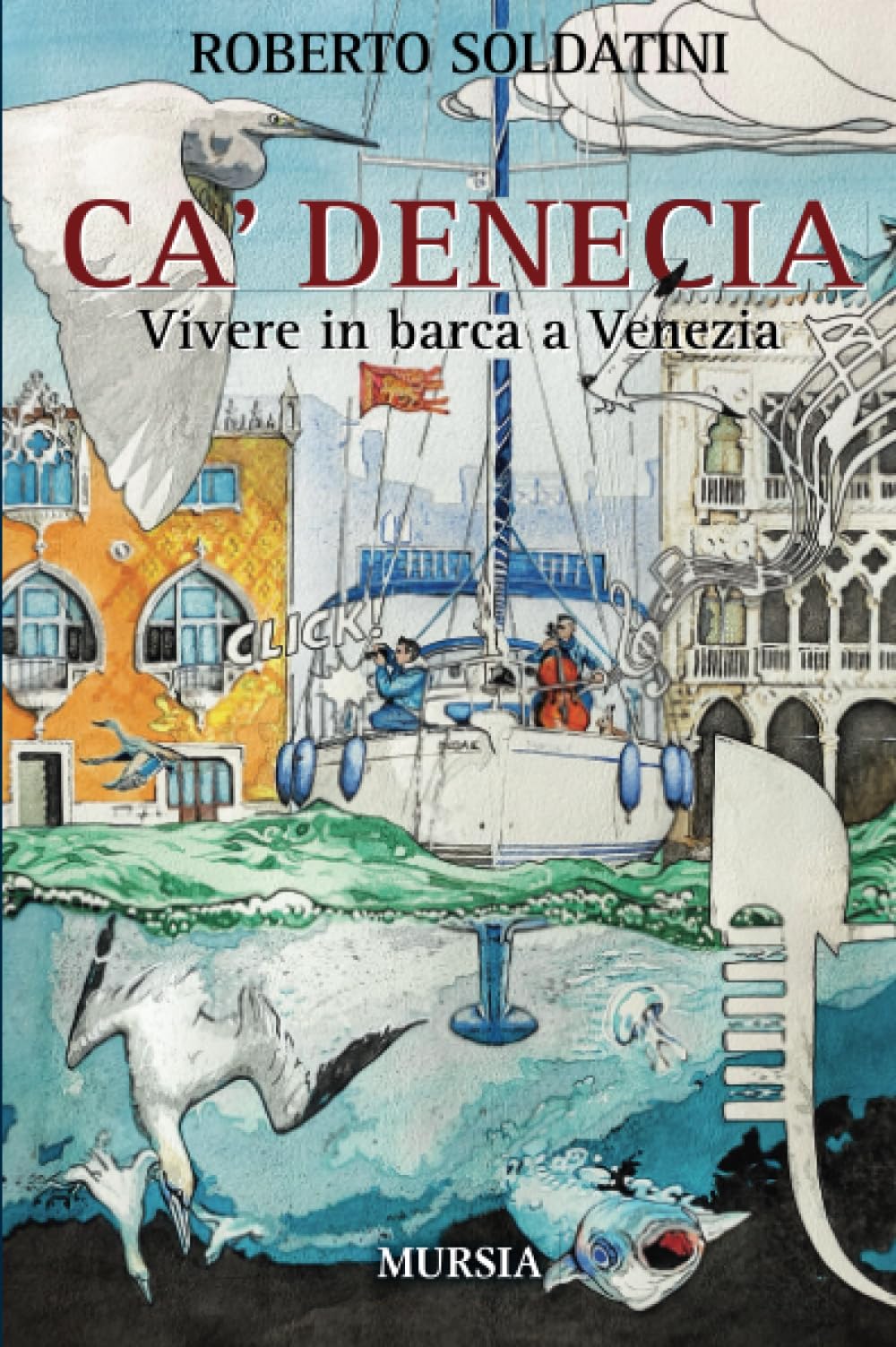 Ca’ Denecia: Vivere in barca a Venezia book