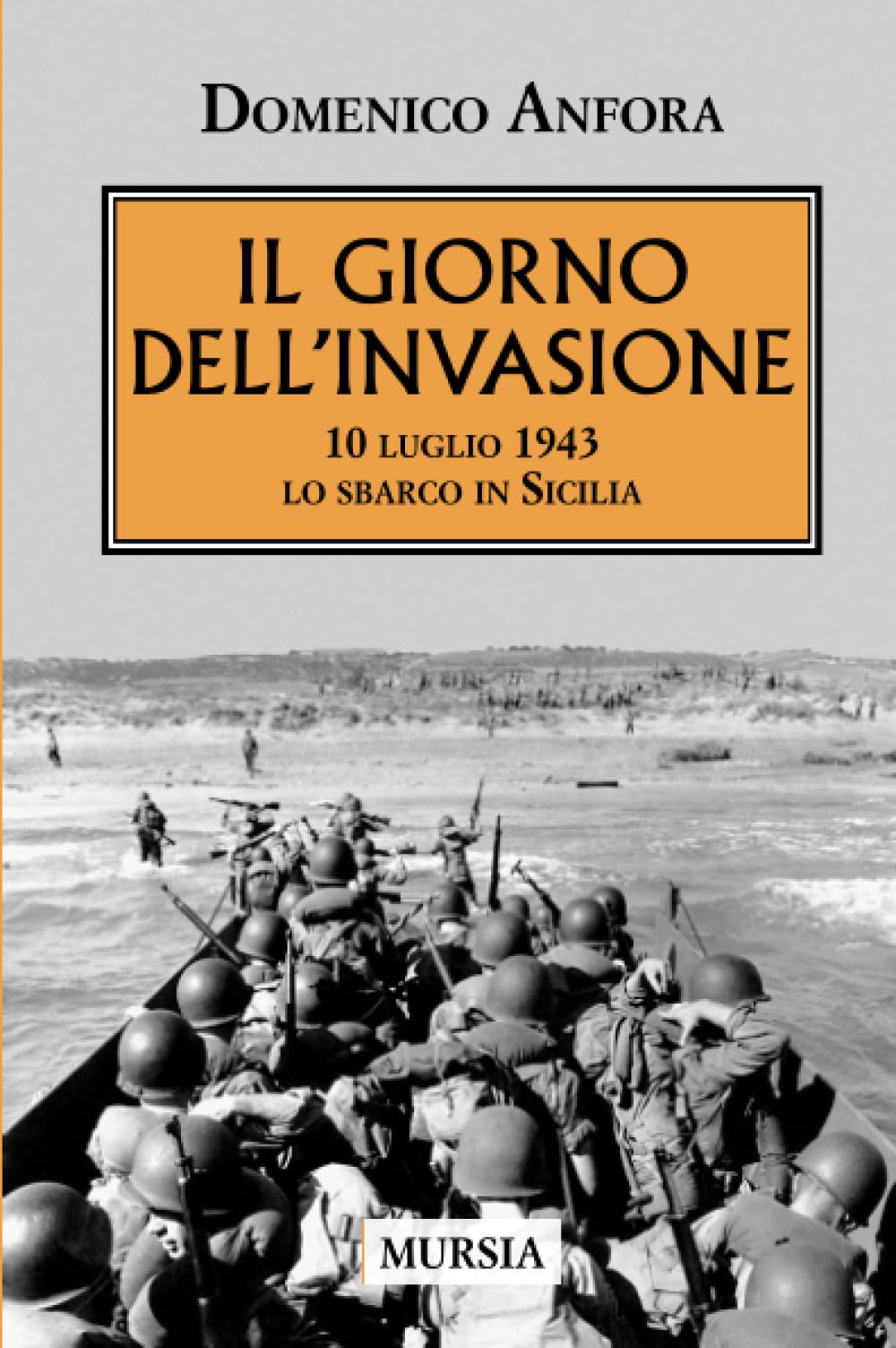 Il giorno dell’invasione: 10 luglio 1943, lo sbarco in Sicilia book