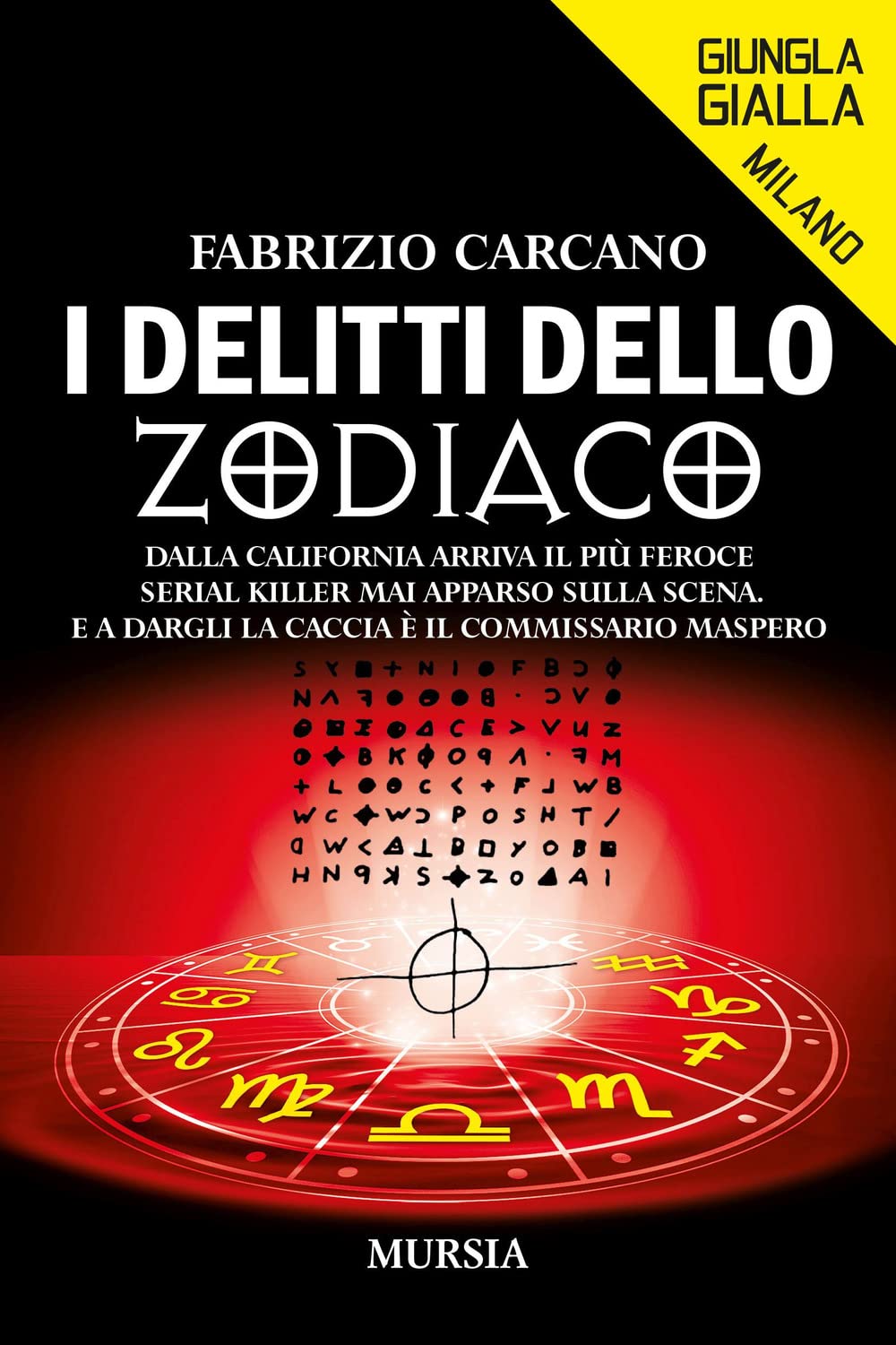 I delitti dello Zodiaco: Dalla California arriva il più feroce serial killer mai apparso sulla scena. E a dargli la caccia è il commissario Maspero book