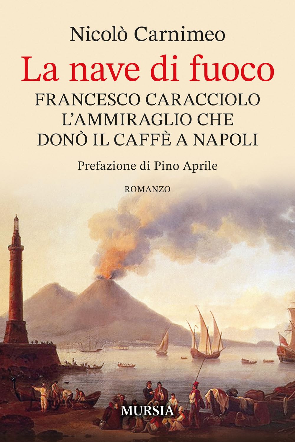 La nave di fuoco: Francesco Caracciolo, l’ammiraglio che donò il caffè a Napoli book