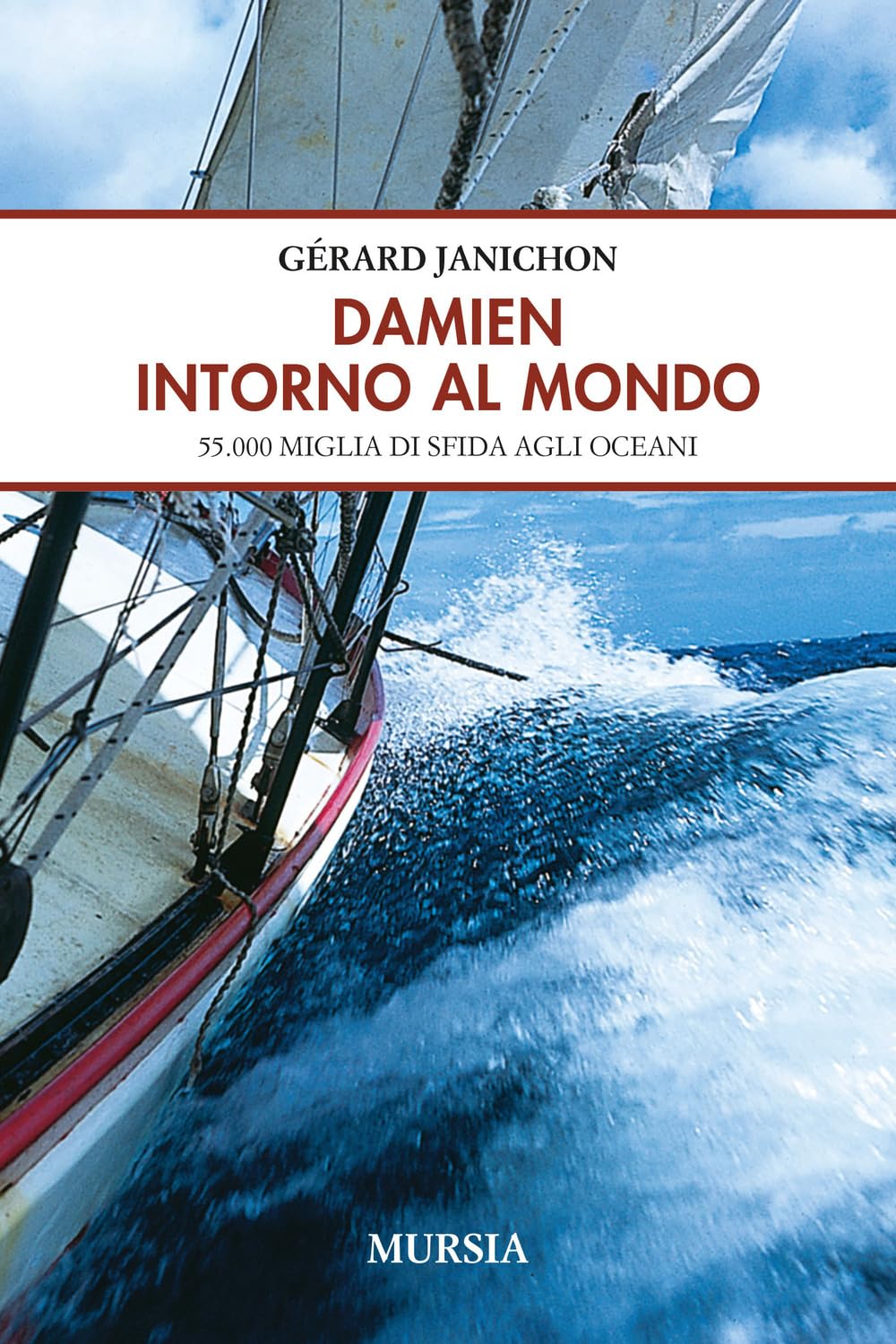 Damien intorno al mondo: 55.000 miglia di sfida agli oceani book