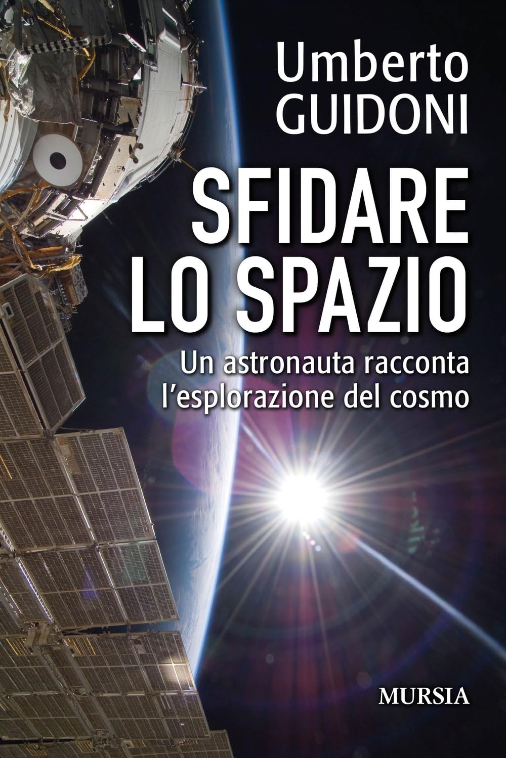 Sfidare lo spazio: Un astronauta racconta l’esplorazione del cosmo book