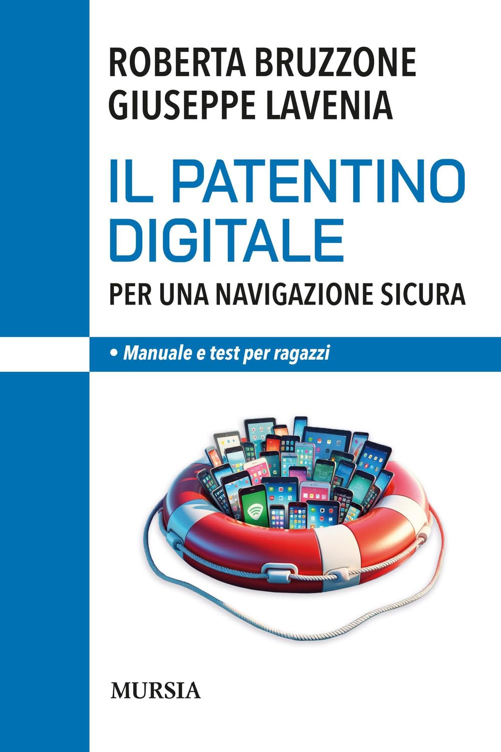 Il patentino digitale per una navigazione sicura. Manuale e test per ragazzi Media & Communication
