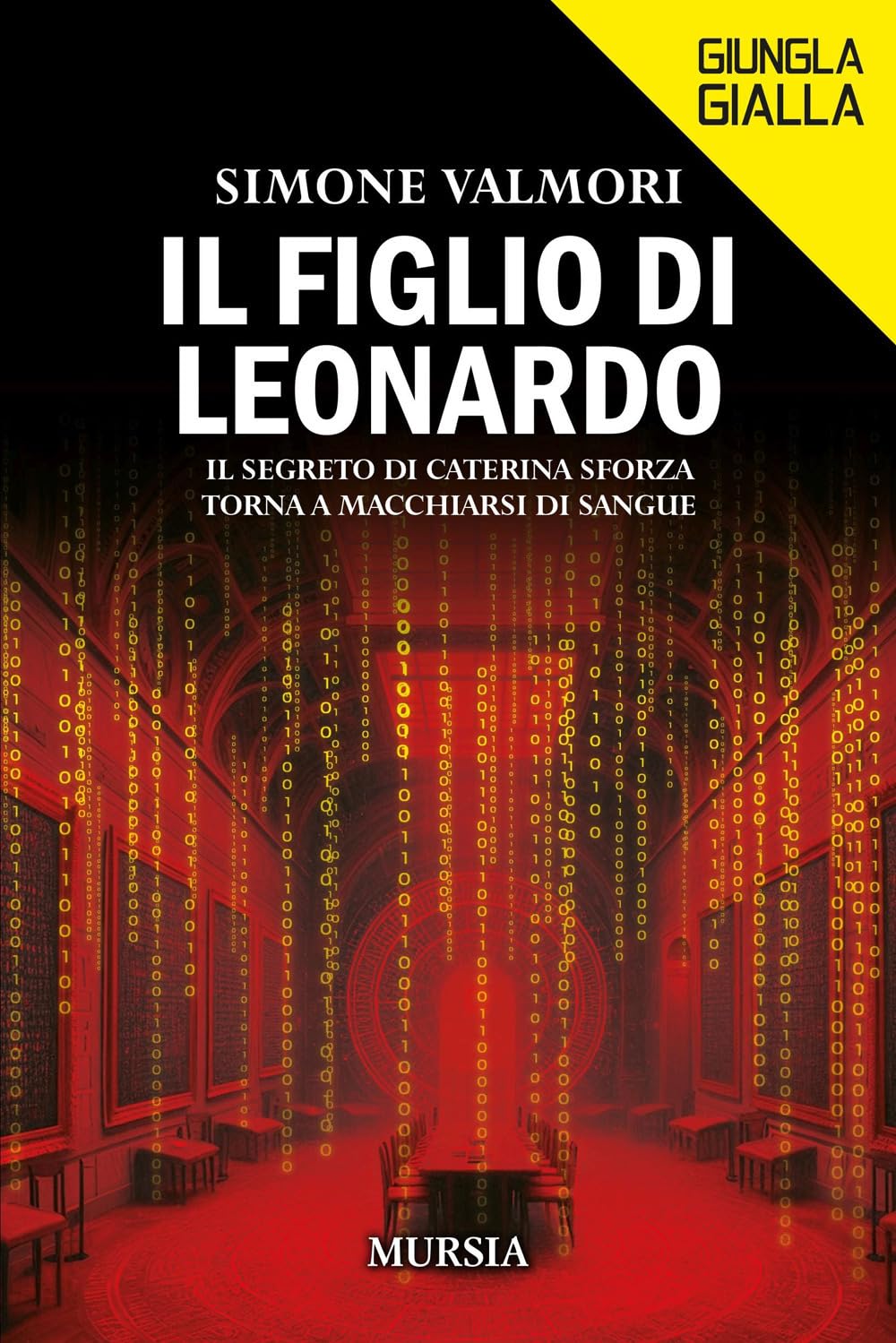 Il figlio di Leonardo: Il segreto di Caterina Sforza torna a macchiarsi di sangue book