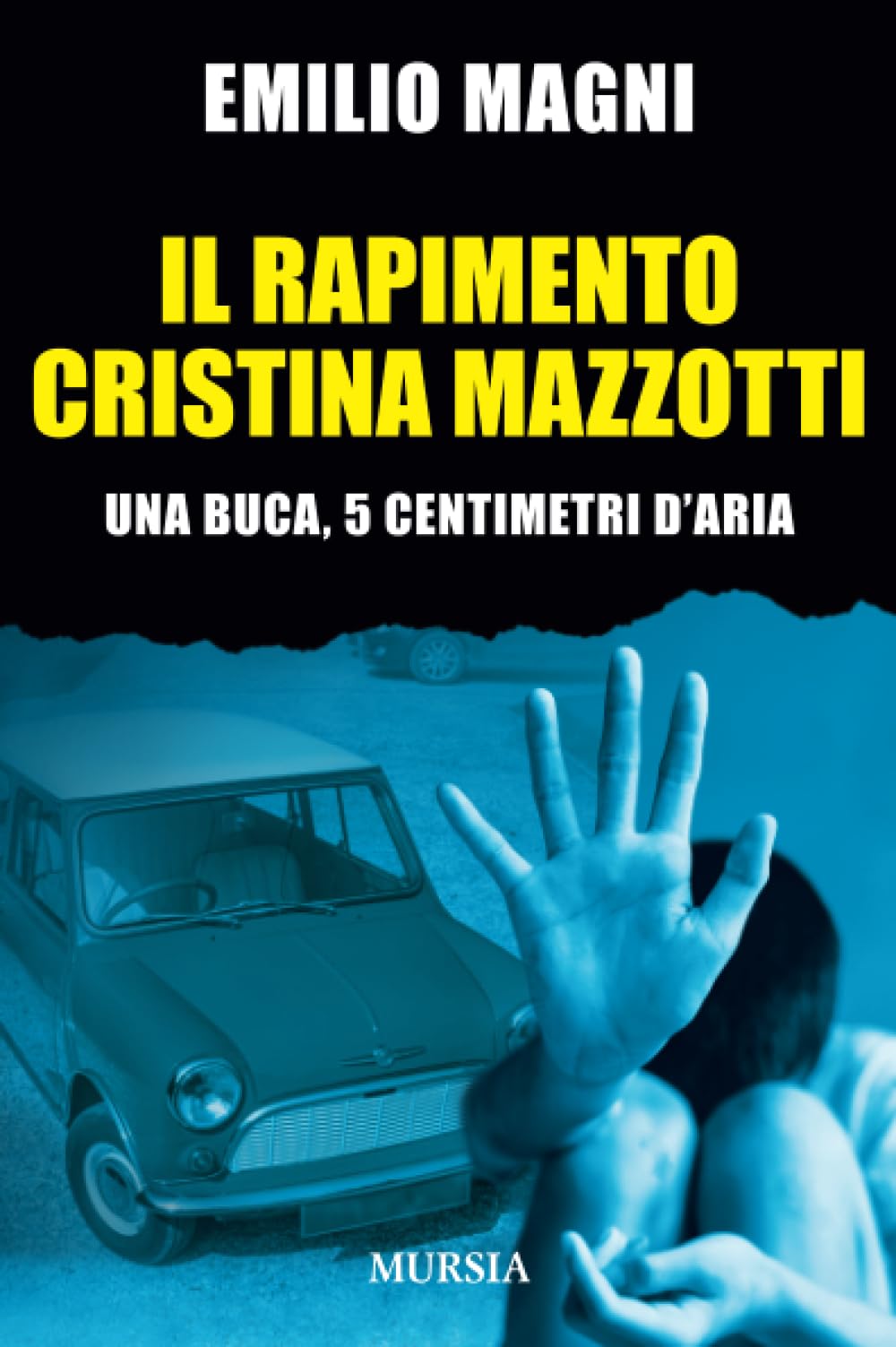 Il rapimento Cristina Mazzotti. Una buca, 5 centimetri d'aria Social Sciences