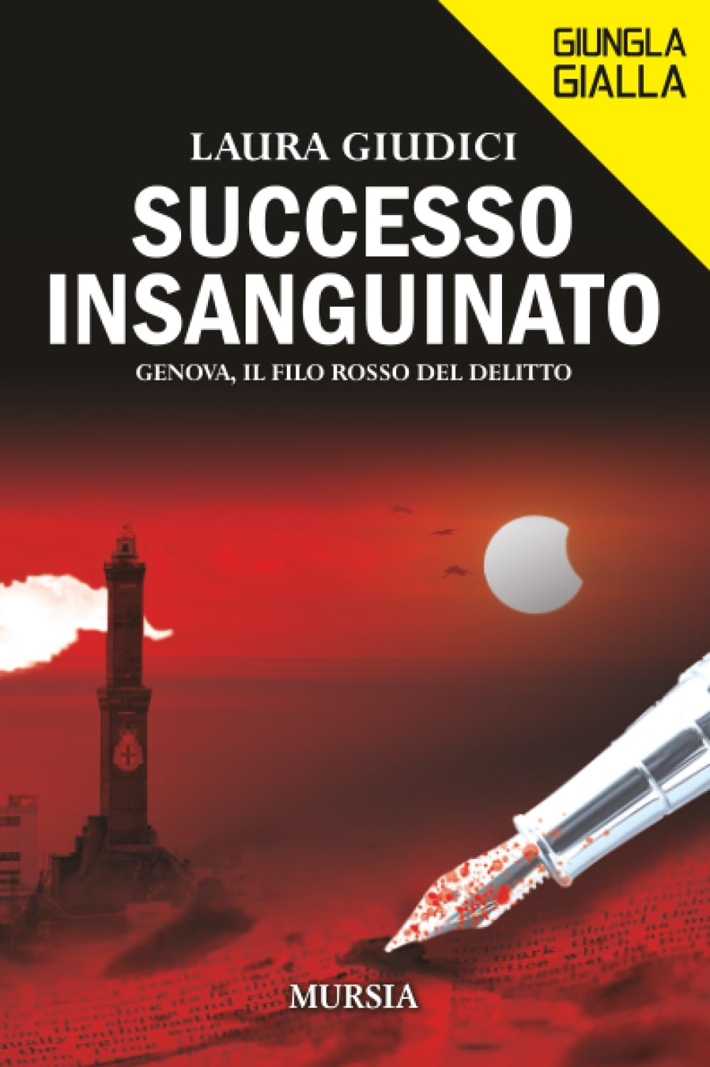 Successo insanguinato: Genova, il filo rosso del delitto (Giungla Gialla) book