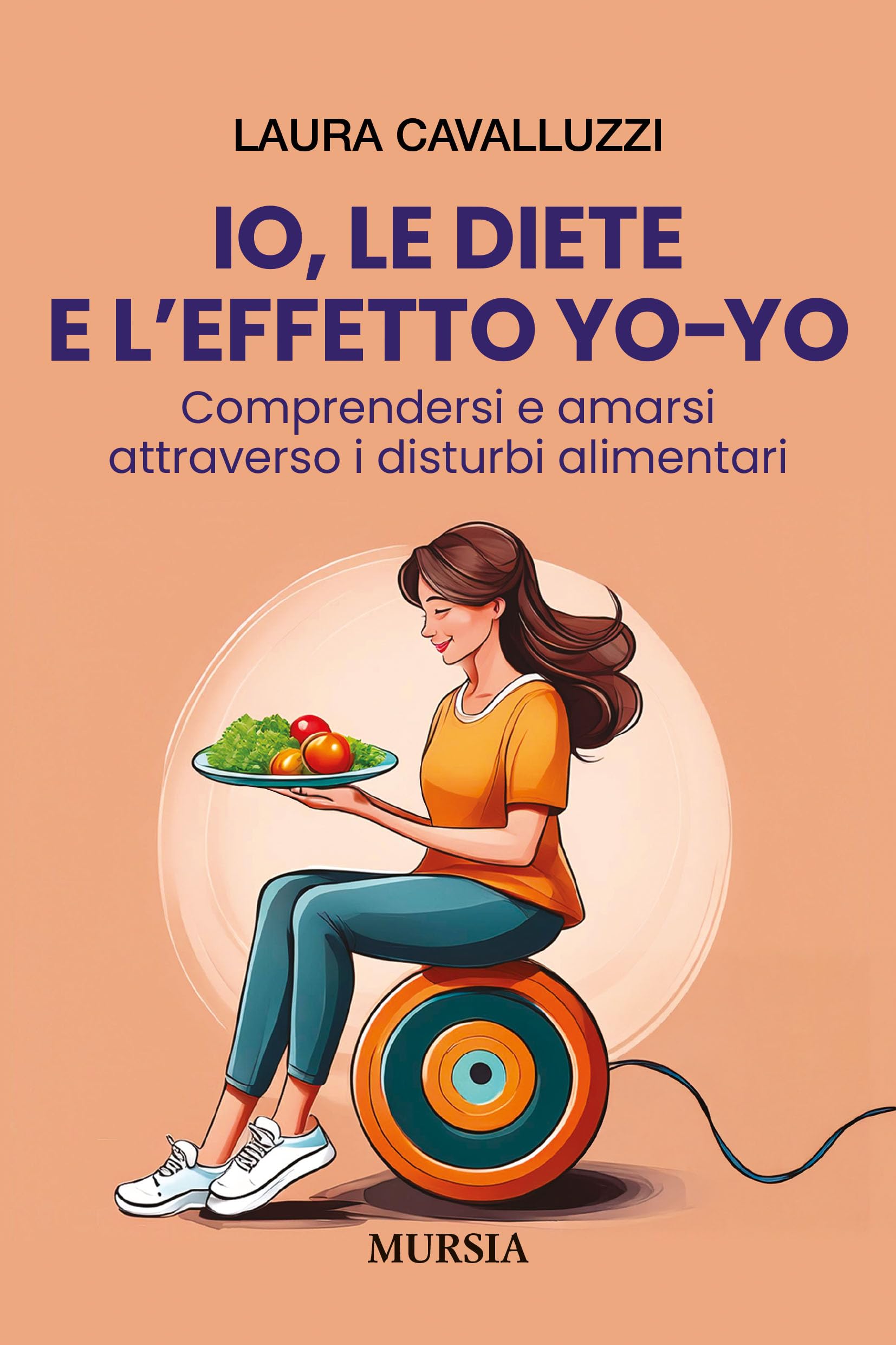 Io, le diete e l’effetto yo-yo: Comprendersi e amarsi attraverso i disturbi alimentari book