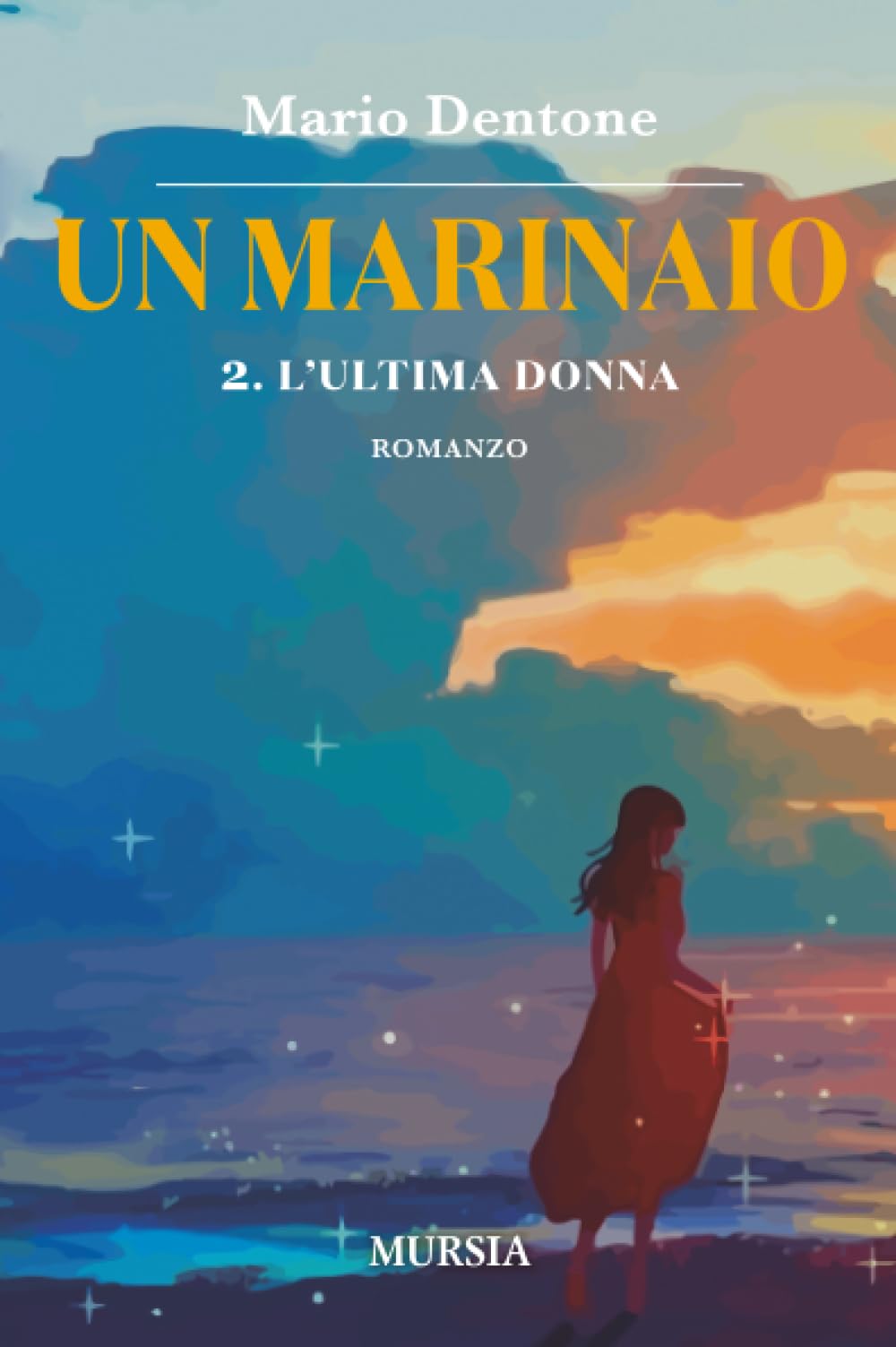 Un marinaio: 2. L’ultima donna (Biblioteca del mare - Romanzi) Historical Fiction
