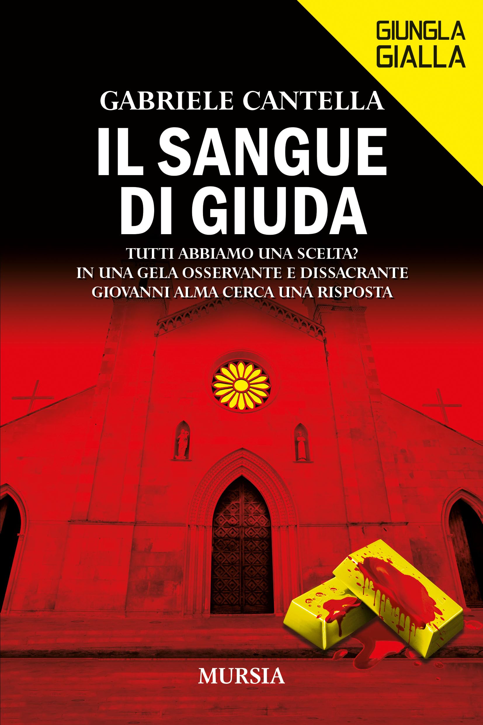 Il sangue di Giuda: Tutti abbiamo una scelta? In una Gela osservante e dissacrante Giovanni Alma cerca una risposta book