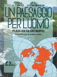 Un paesaggio per l'uomo. Per la Scuola media (Vol. 3) Natural Sciences