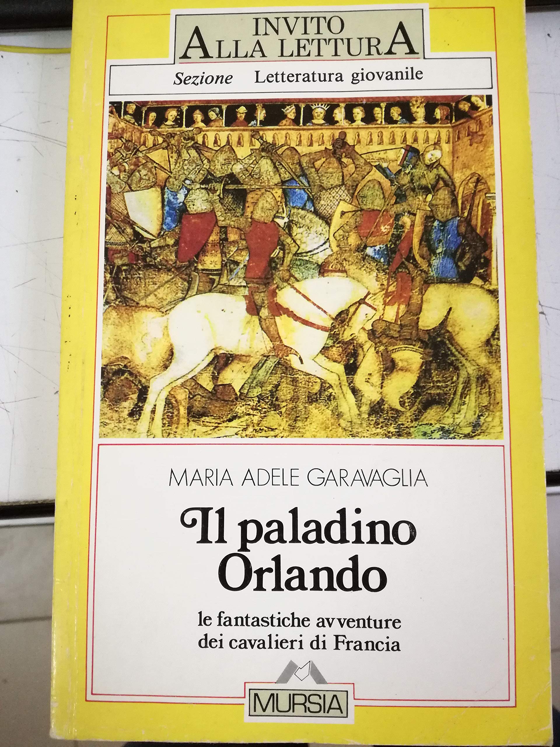 Il paladino Orlando. Le fantastiche avventure dei cavalieri di Francia. Per la Scuola media book