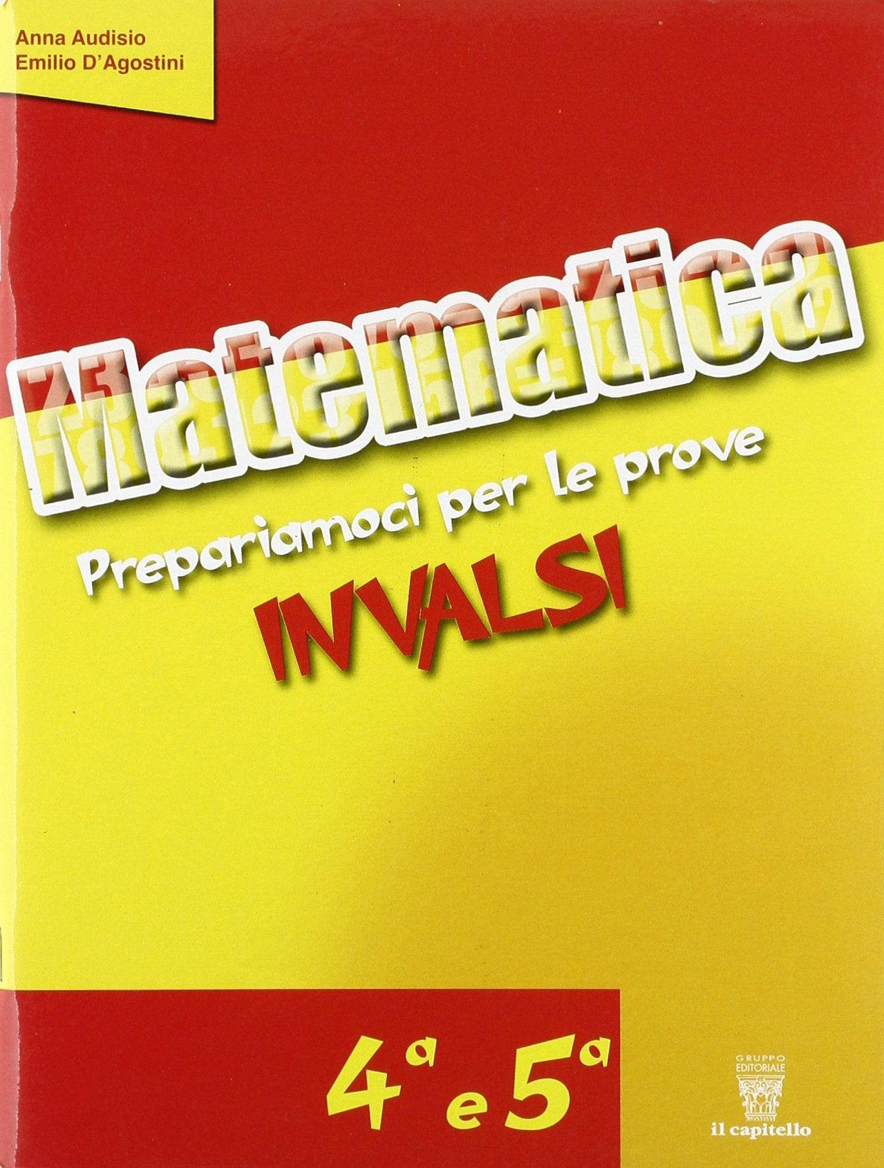 Prepariamoci per le prove INVALSI. Matematica. Per la 4ª e 5ª classe elementare book